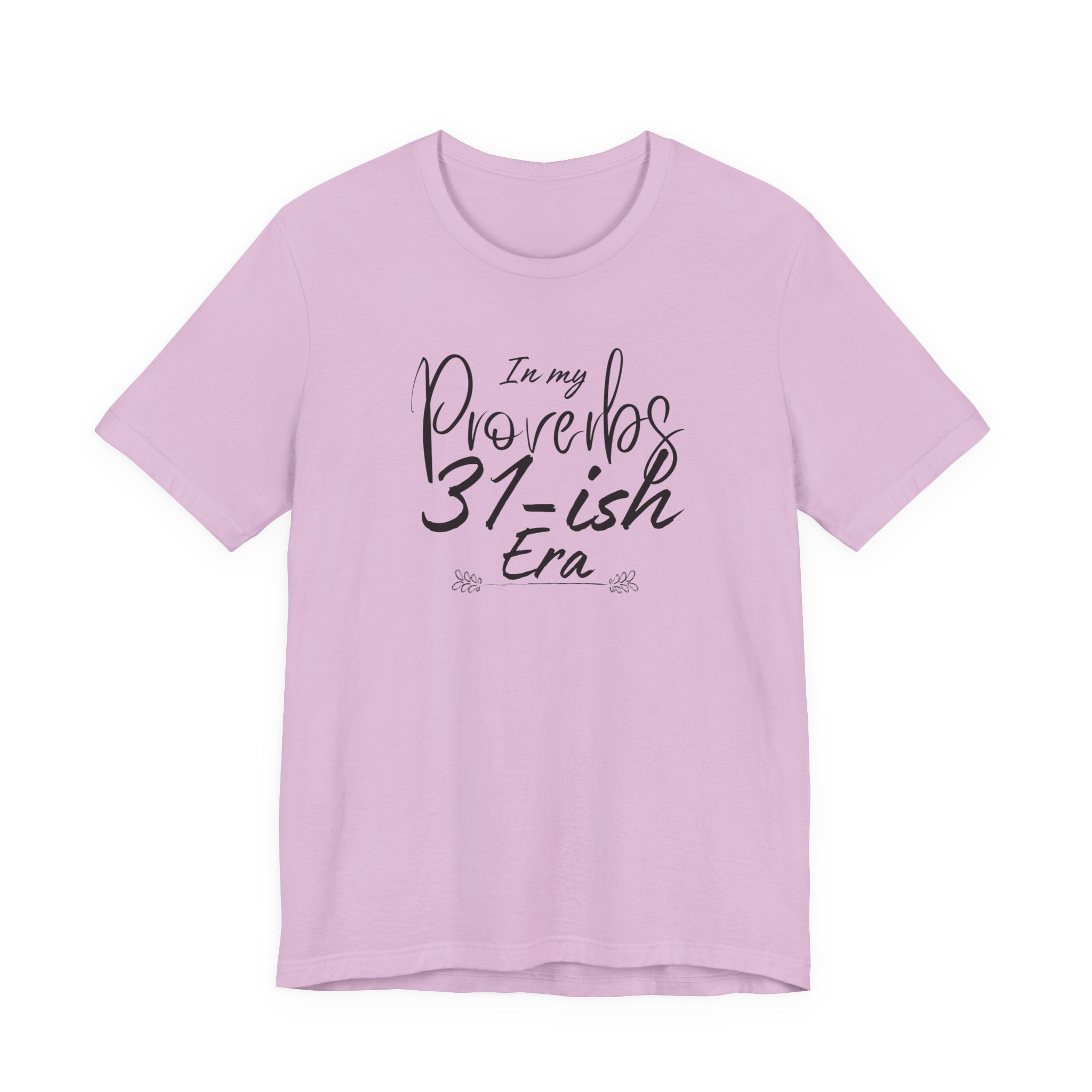 In My Proverbs 31-ish Era Tee