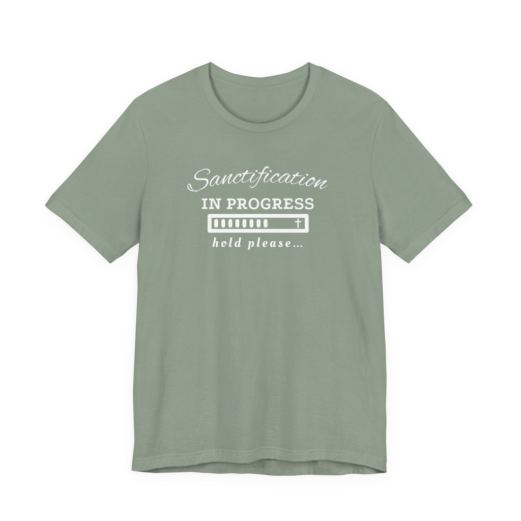 Sanctification In Progress Tee