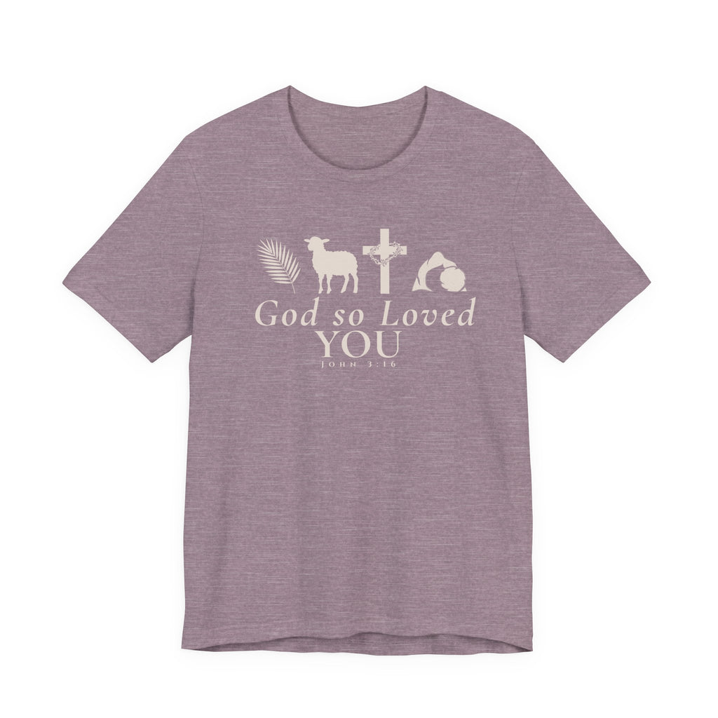 God So Loved You – John 3:16 Shirt
