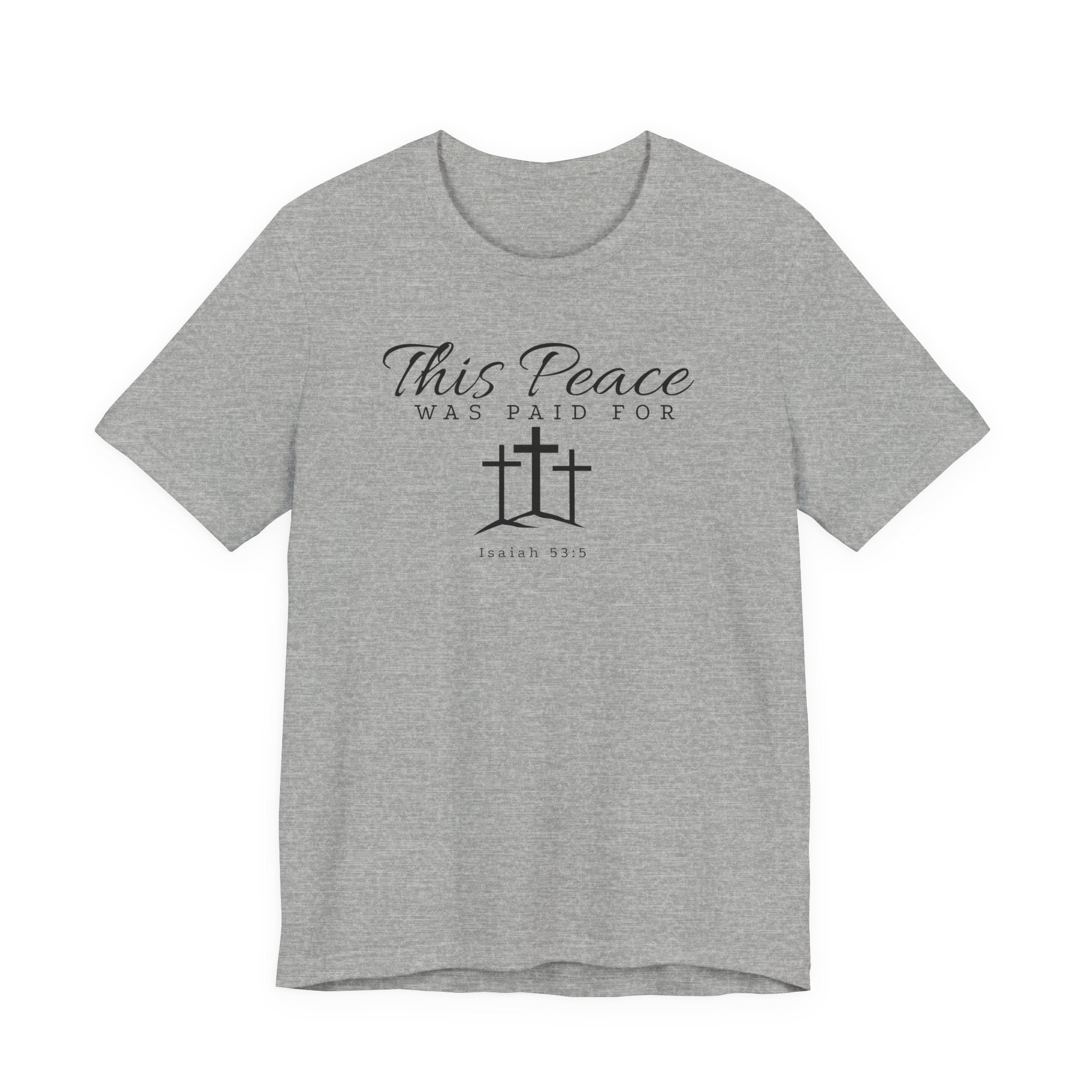 This Peace Was Paid For Christian T‑Shirt — Isaiah 53:5 Cross Tee