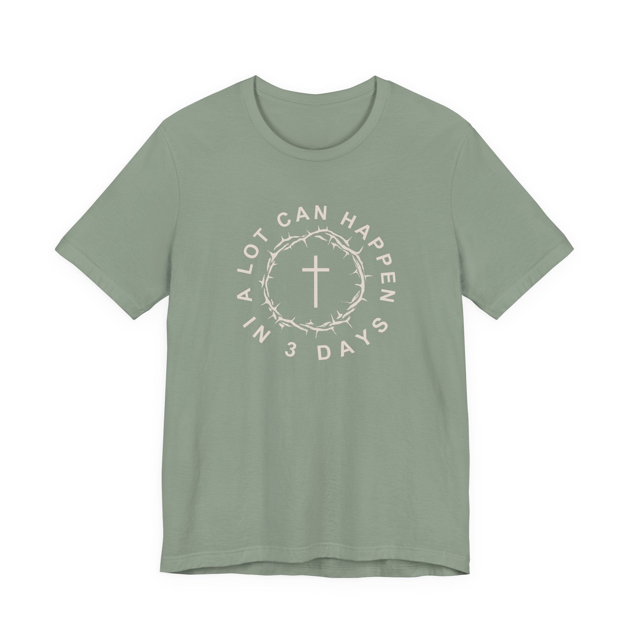 A Lot Can Happen in 3 Days – Easter Shirt