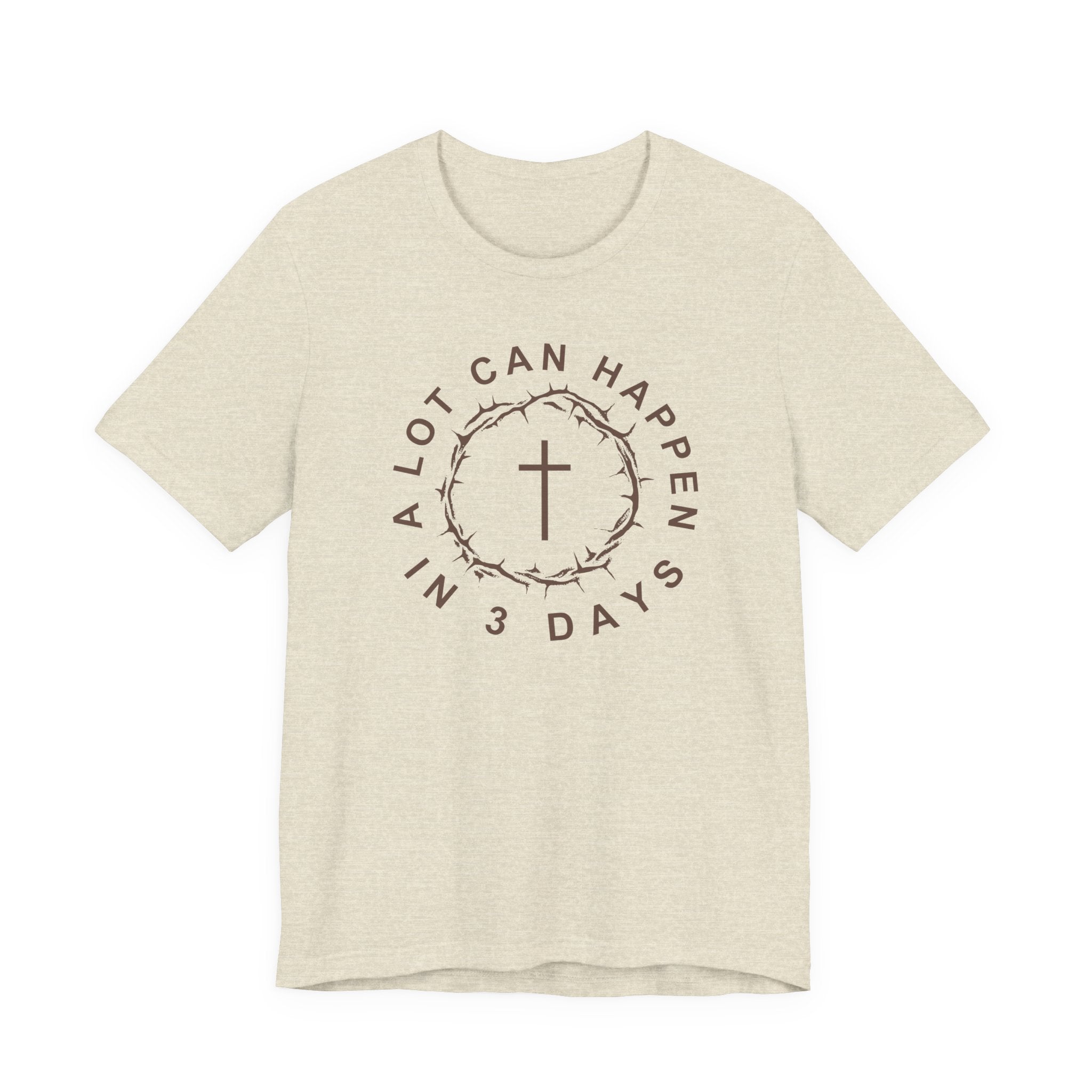A Lot Can Happen in 3 Days – Easter Shirt