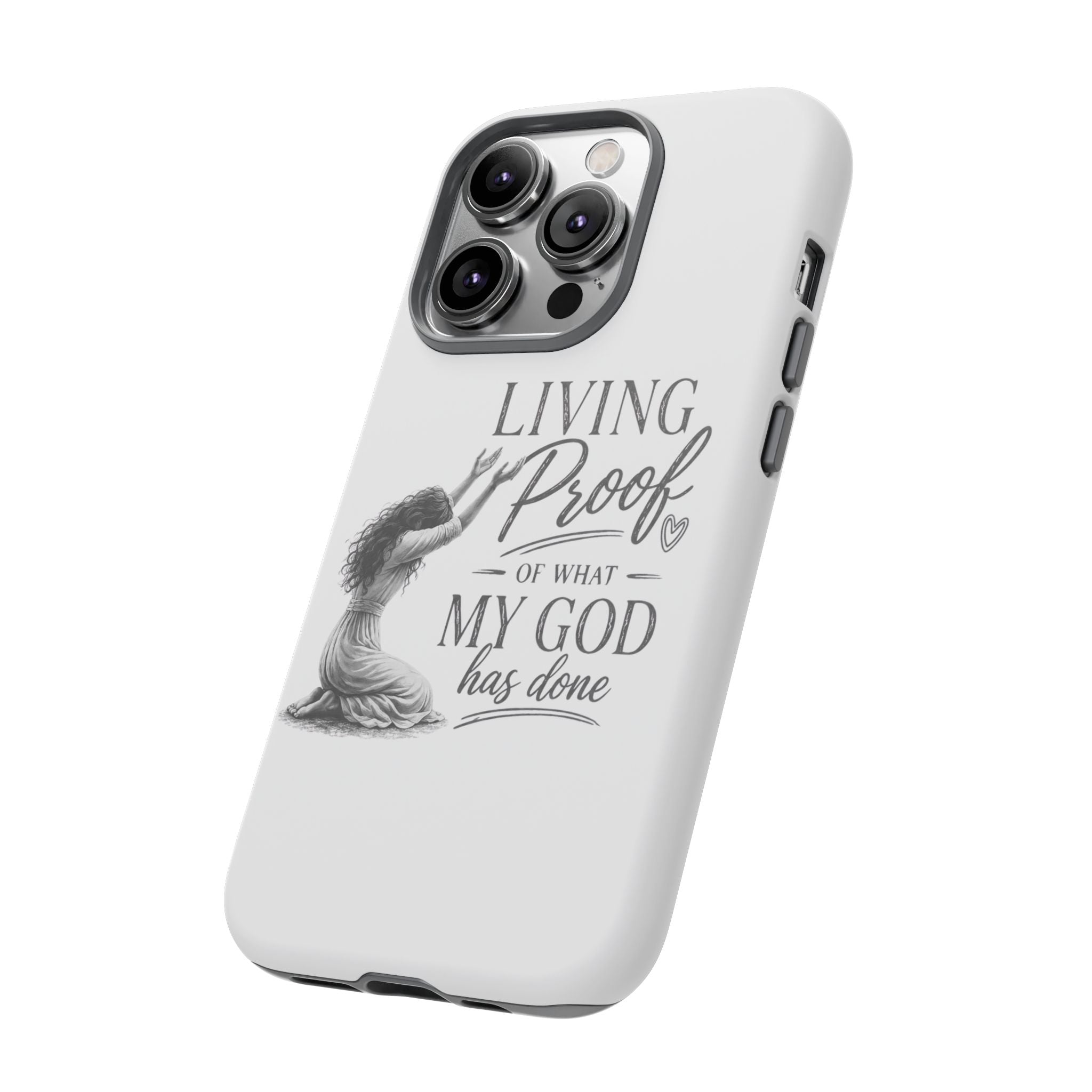 Faith-Inspired Tough Phone Case — "Living Proof of What My God Has Done"