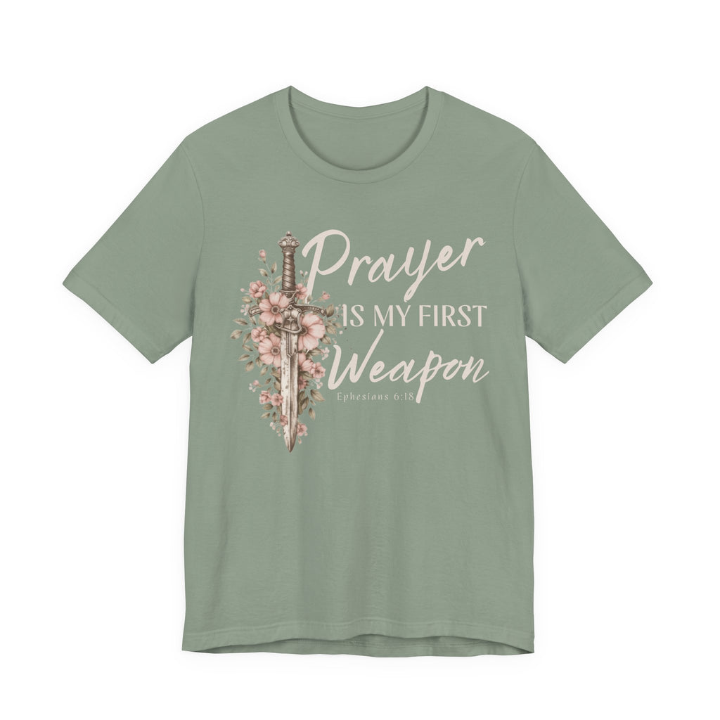 Prayer Is My First Weapon Christian T-Shirt