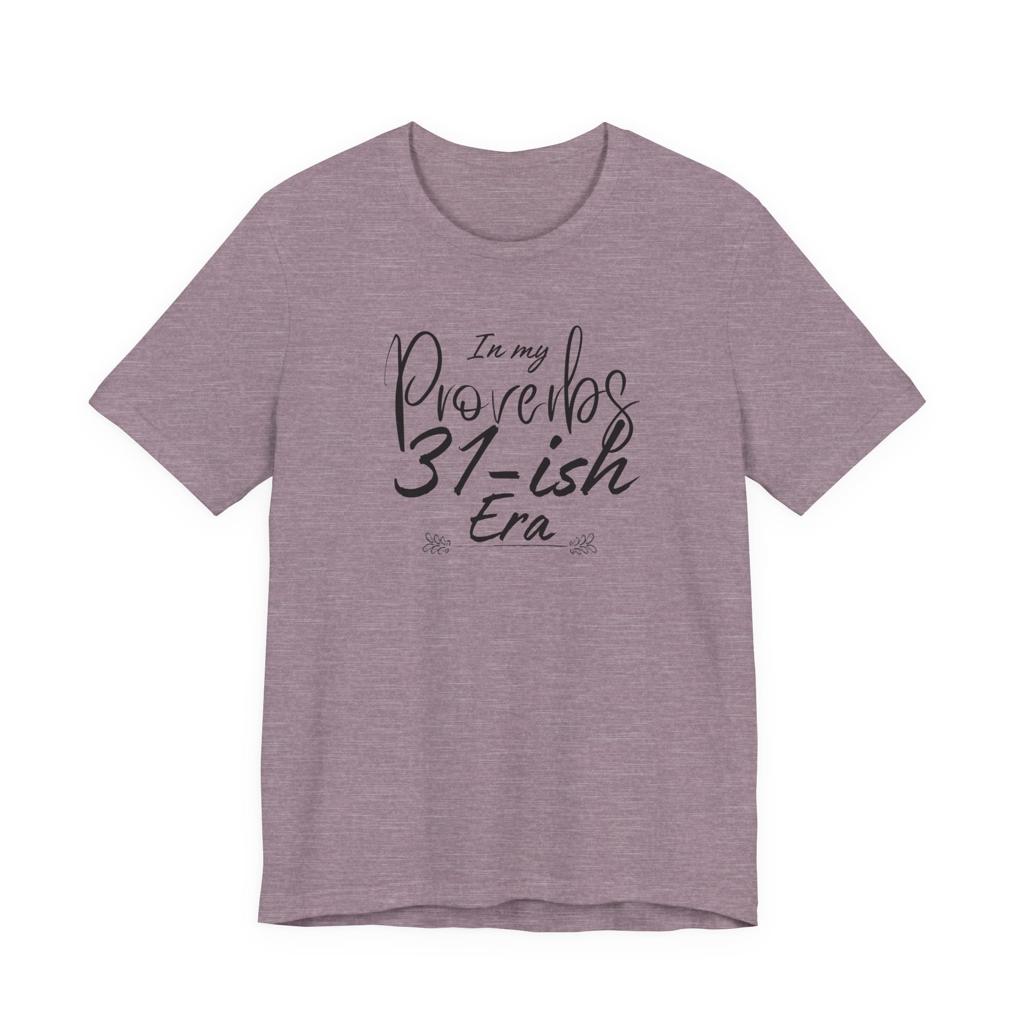 In My Proverbs 31-ish Era Tee