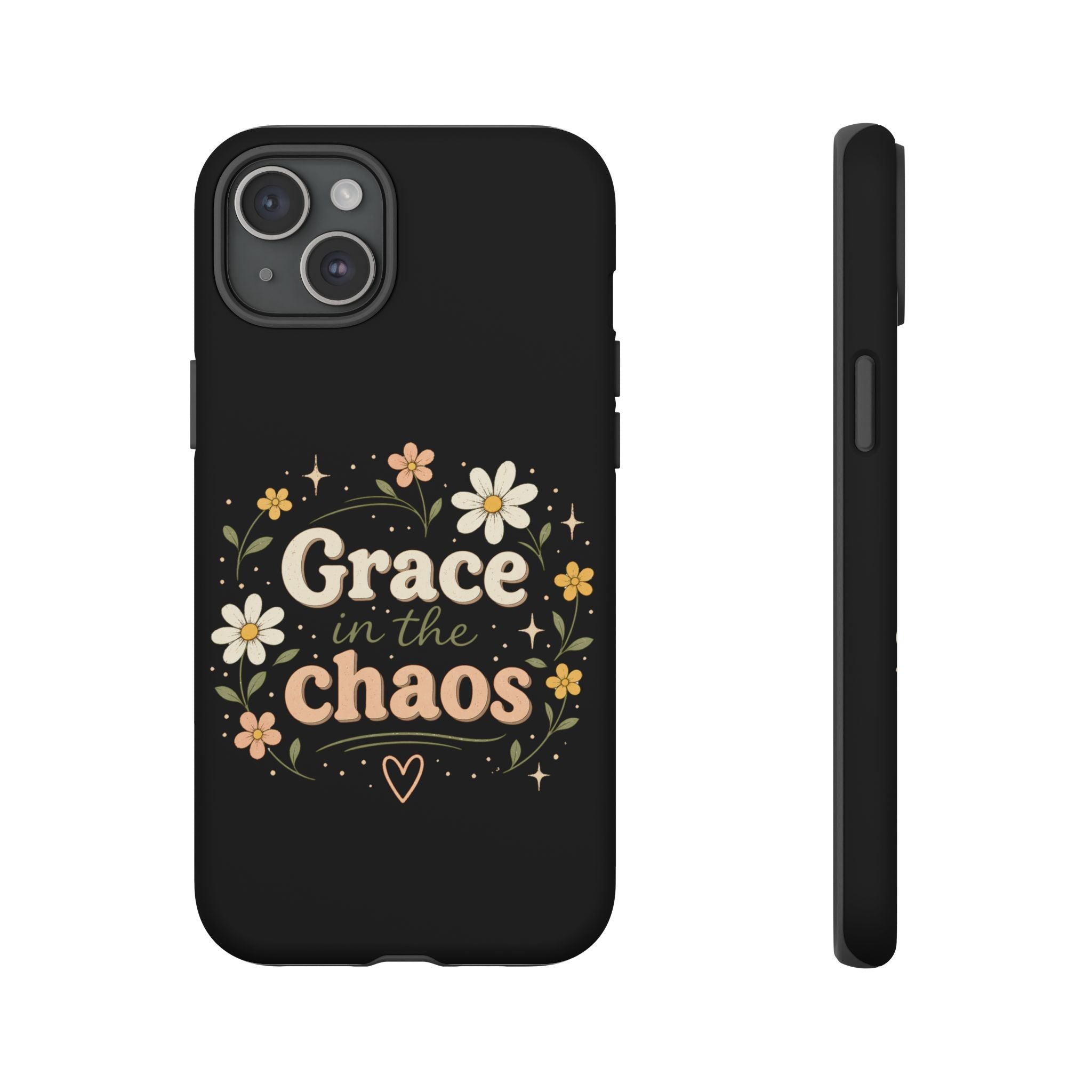 Grace in the Chaos Phone Case — Floral Protective Cover