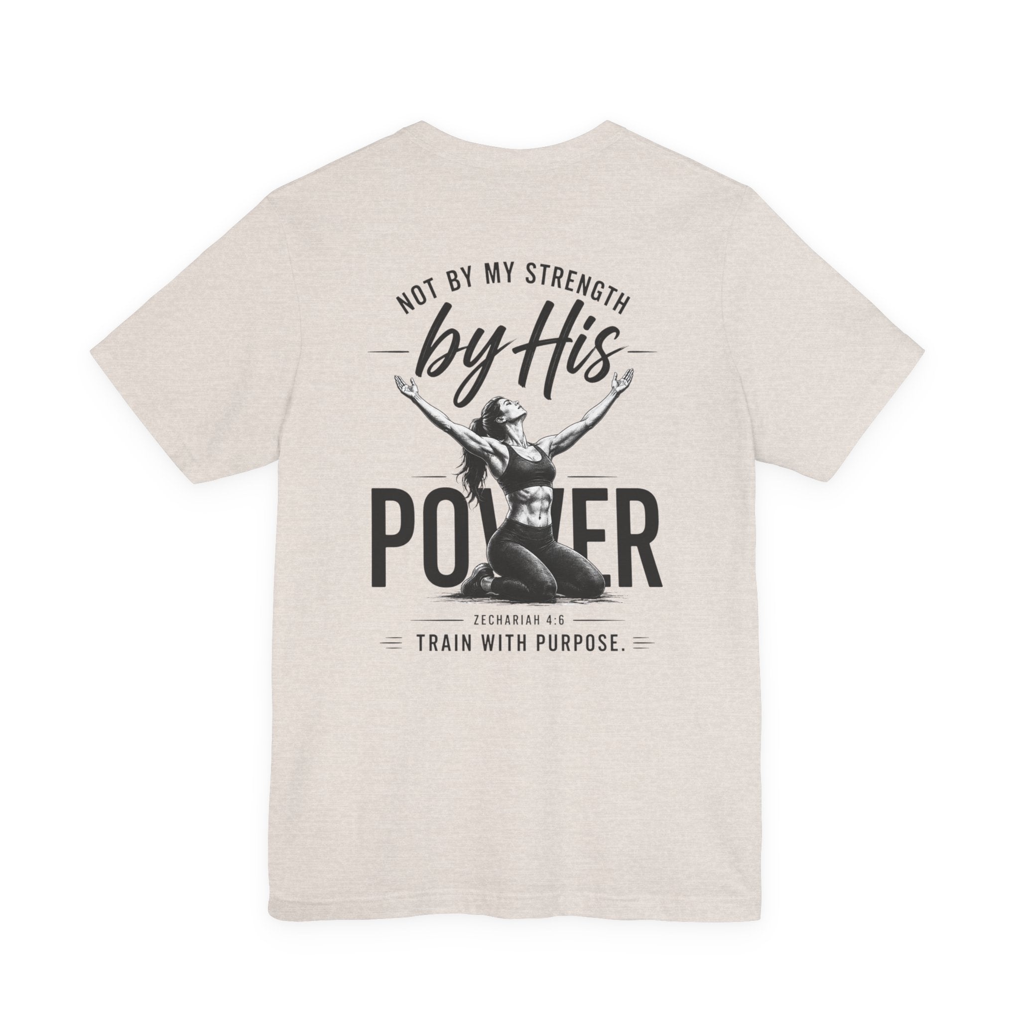 Not By My Strength By His Power Shirt | Christian Gym Tee | Faith Workout Shirt | Bella Canvas Back Print Shirt