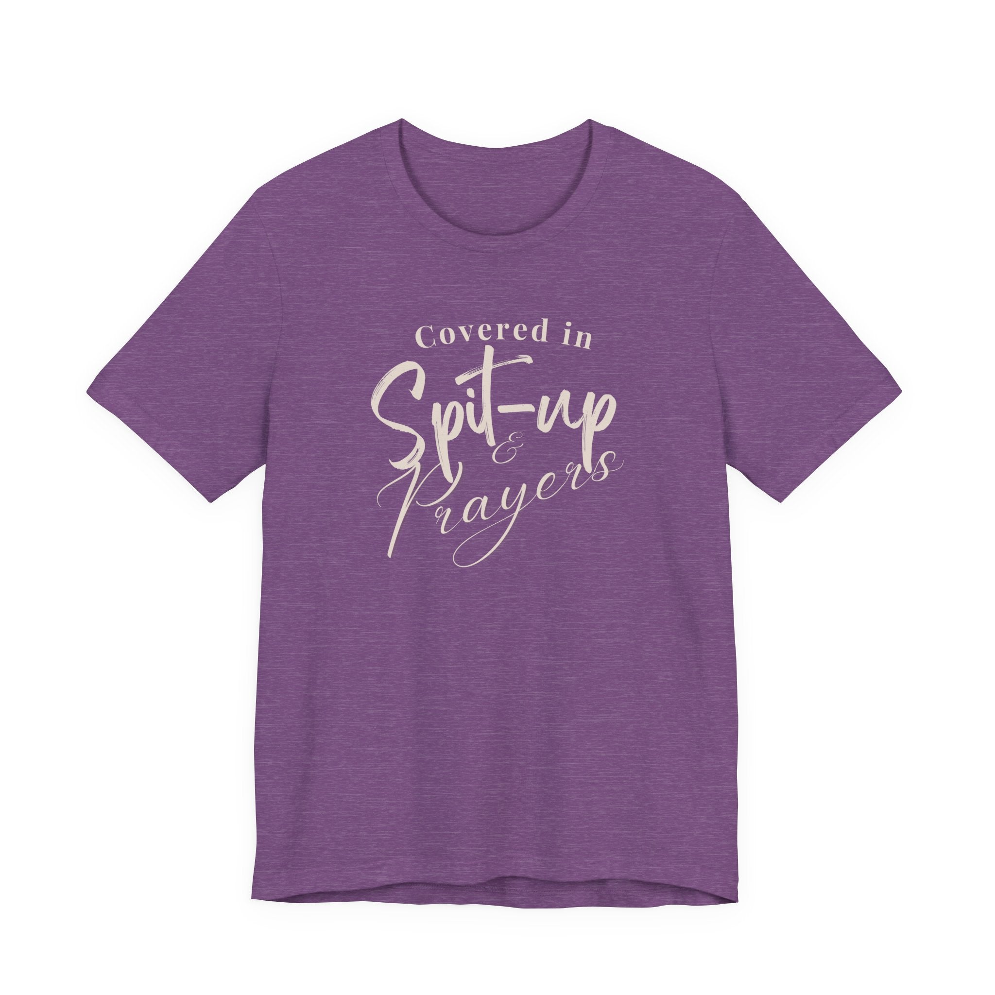 Covered in Spit-Up & Prayers Tee