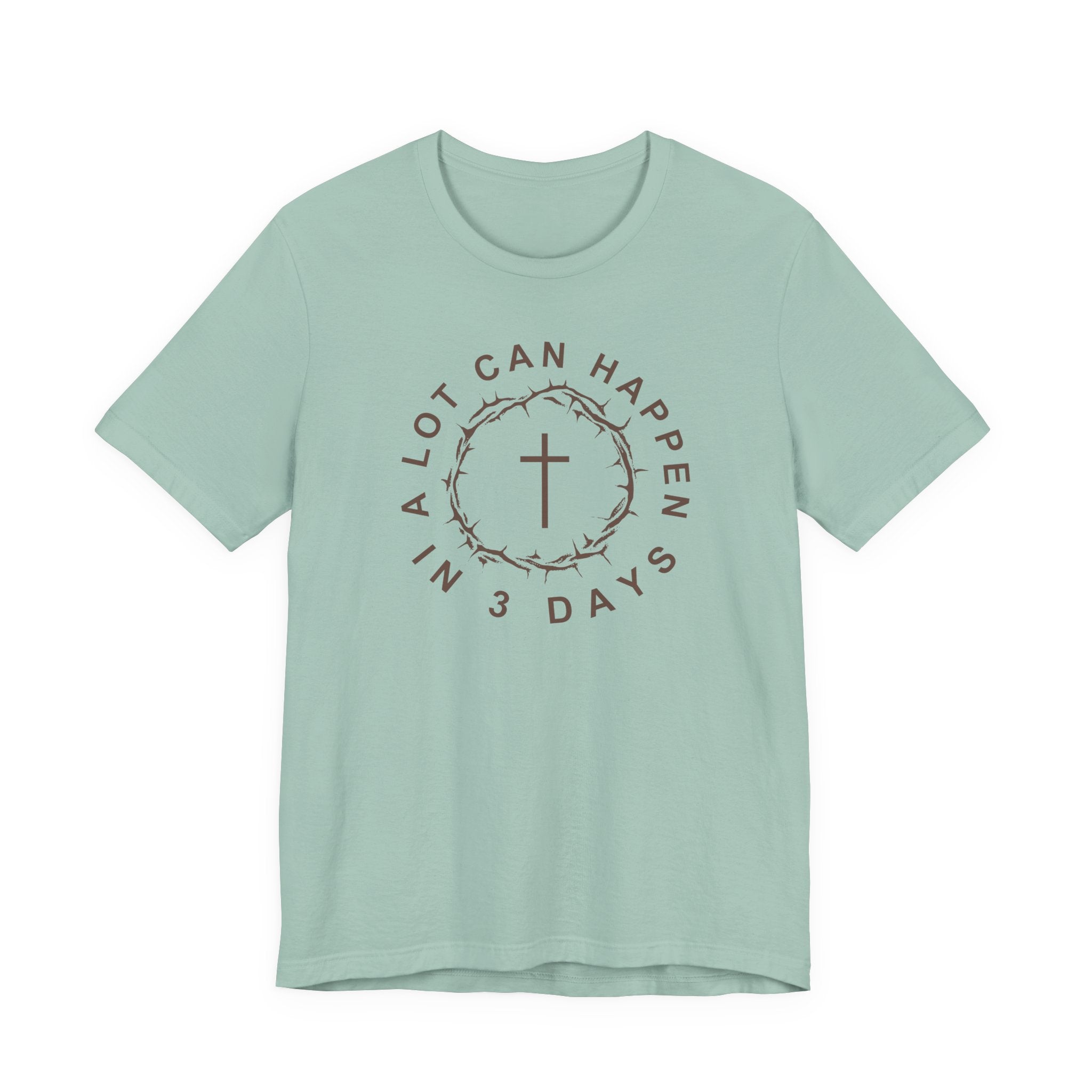 A Lot Can Happen in 3 Days – Easter Shirt