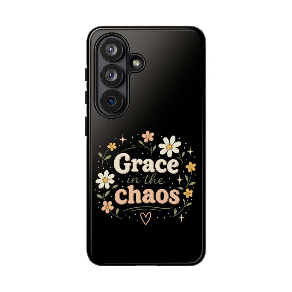 Grace in the Chaos Phone Case — Floral Protective Cover
