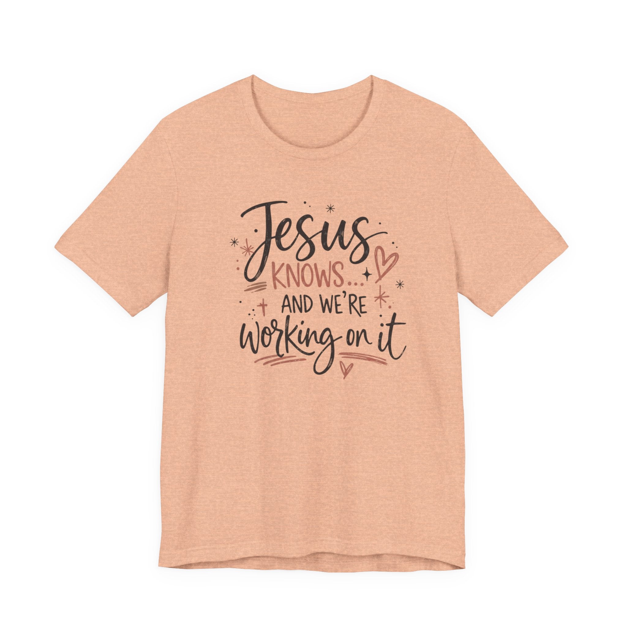 “Jesus Knows and We’re Working On It” Graphic Shirt