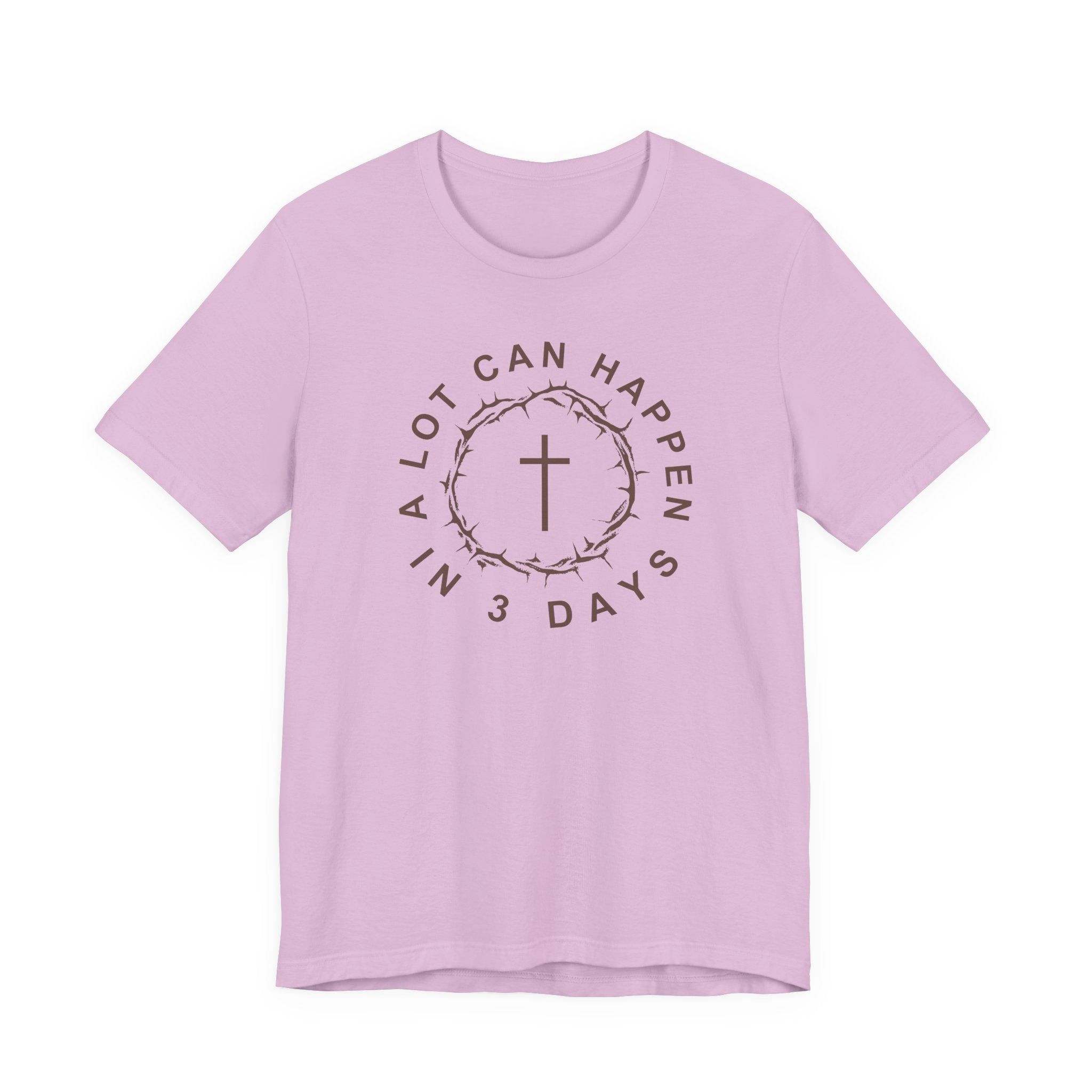 A Lot Can Happen in 3 Days – Easter Shirt