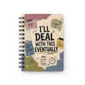 Spiral Notebook — "Ill Deal With This Eventually" Funny Procrastination Journal