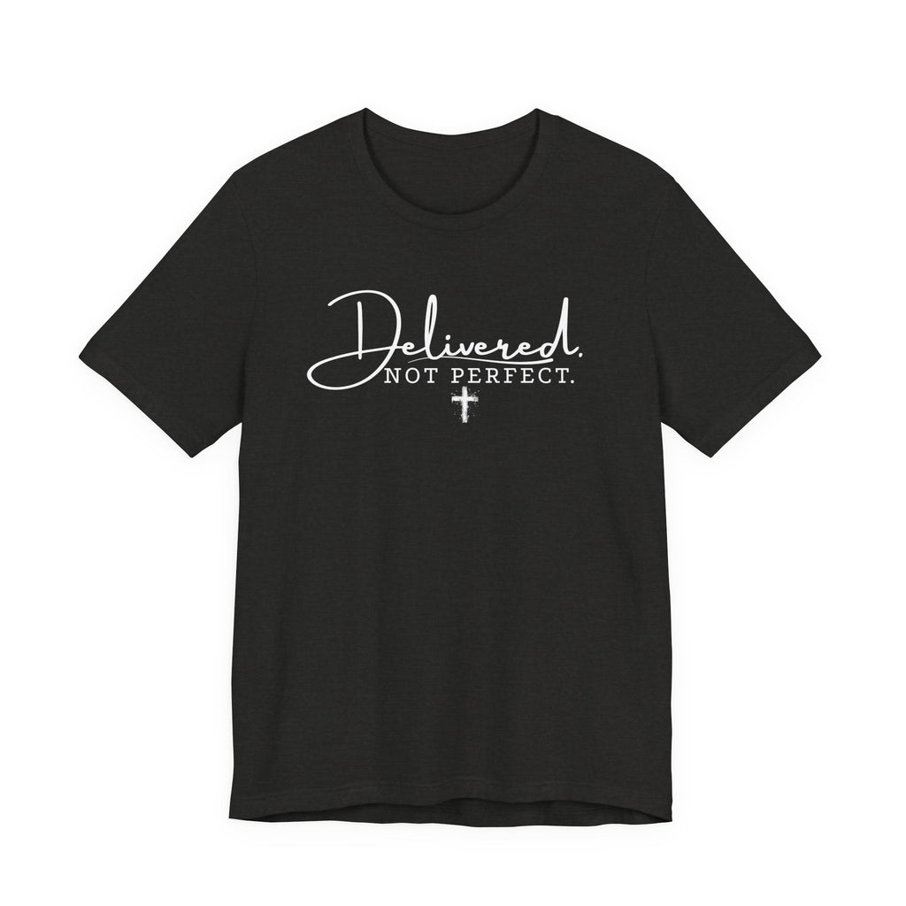 Delivered Not Perfect T-Shirt — Christian Faith Tee with Cross
