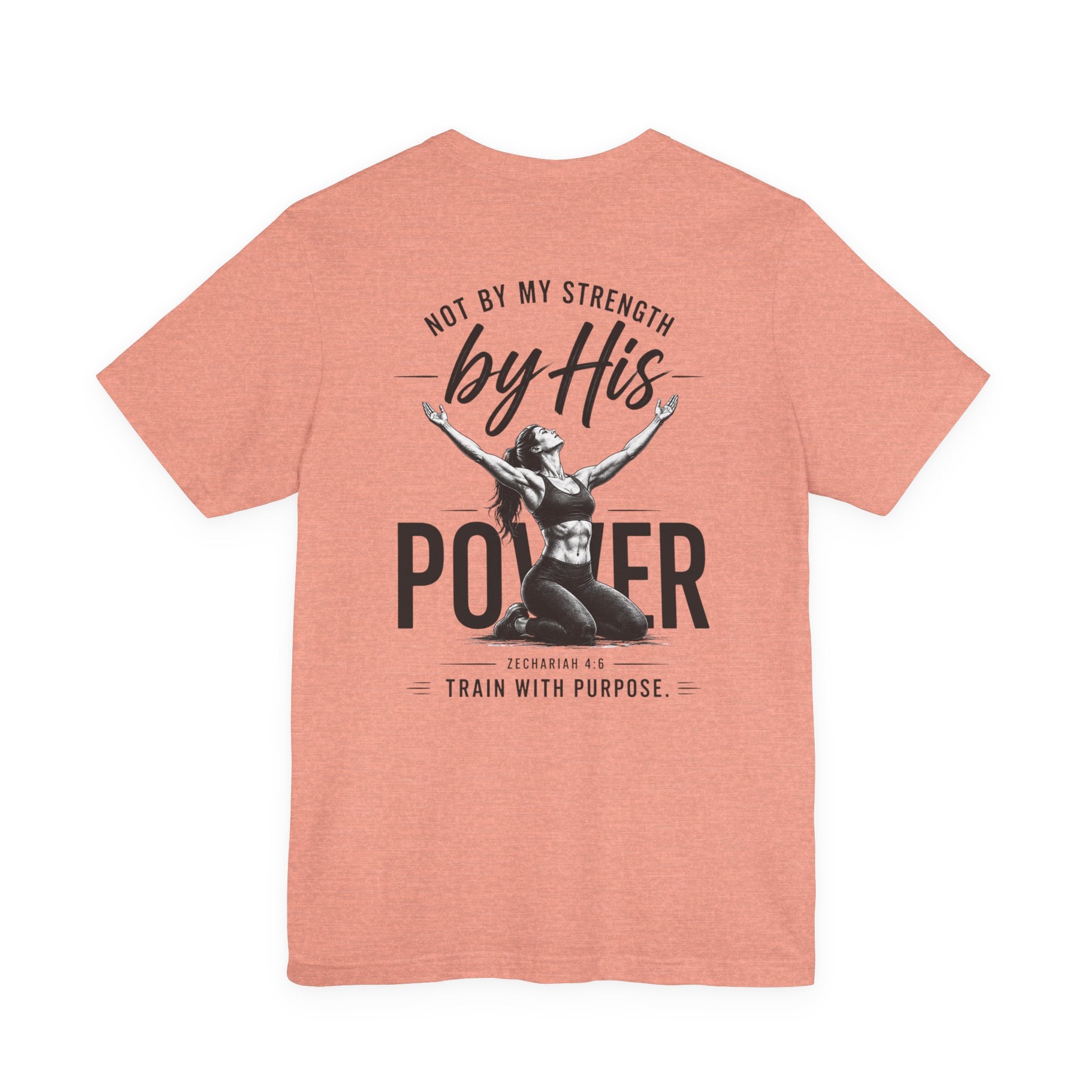 Not By My Strength By His Power Shirt | Christian Gym Tee | Faith Workout Shirt | Bella Canvas Back Print Shirt