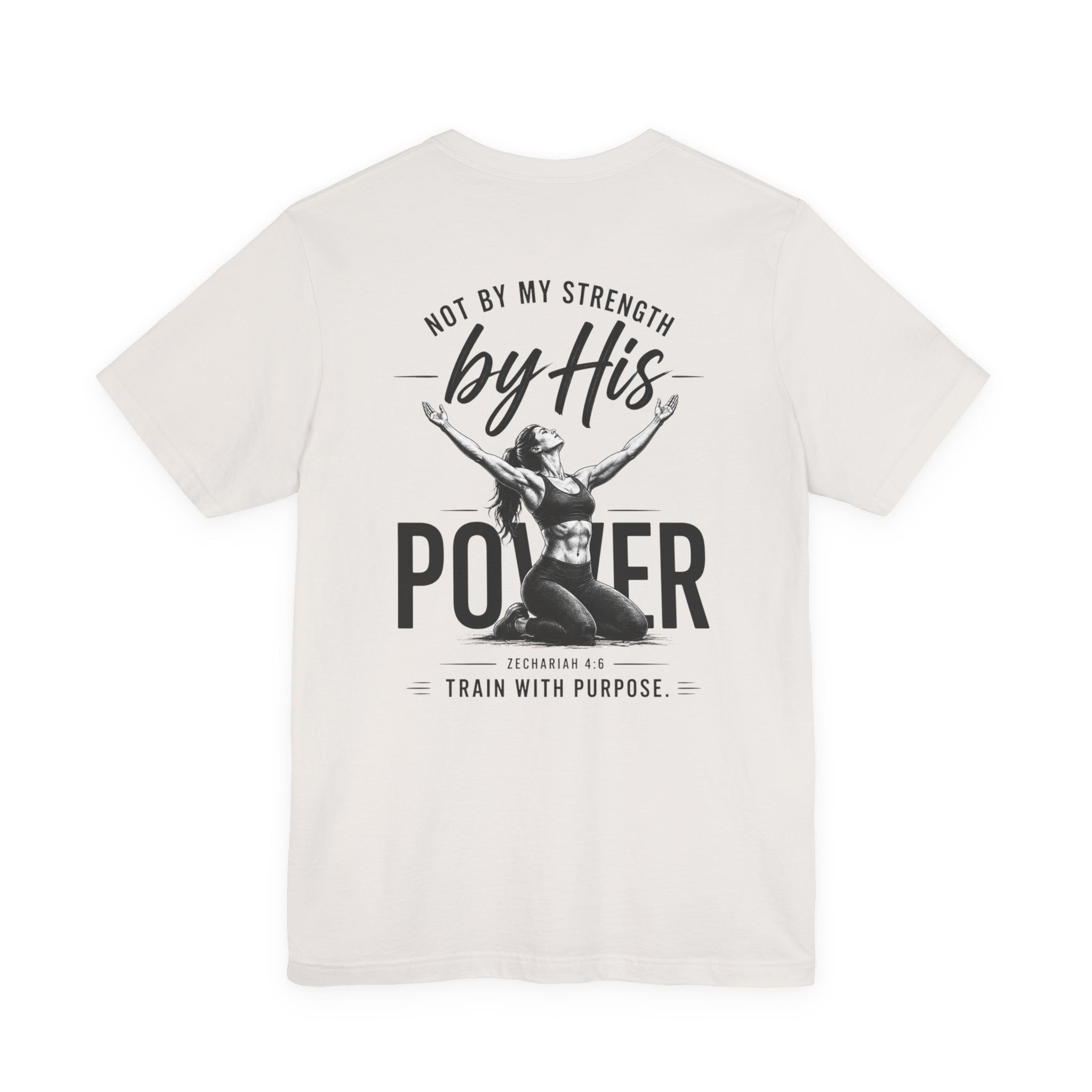 Not By My Strength By His Power Shirt | Christian Gym Tee | Faith Workout Shirt | Bella Canvas Back Print Shirt
