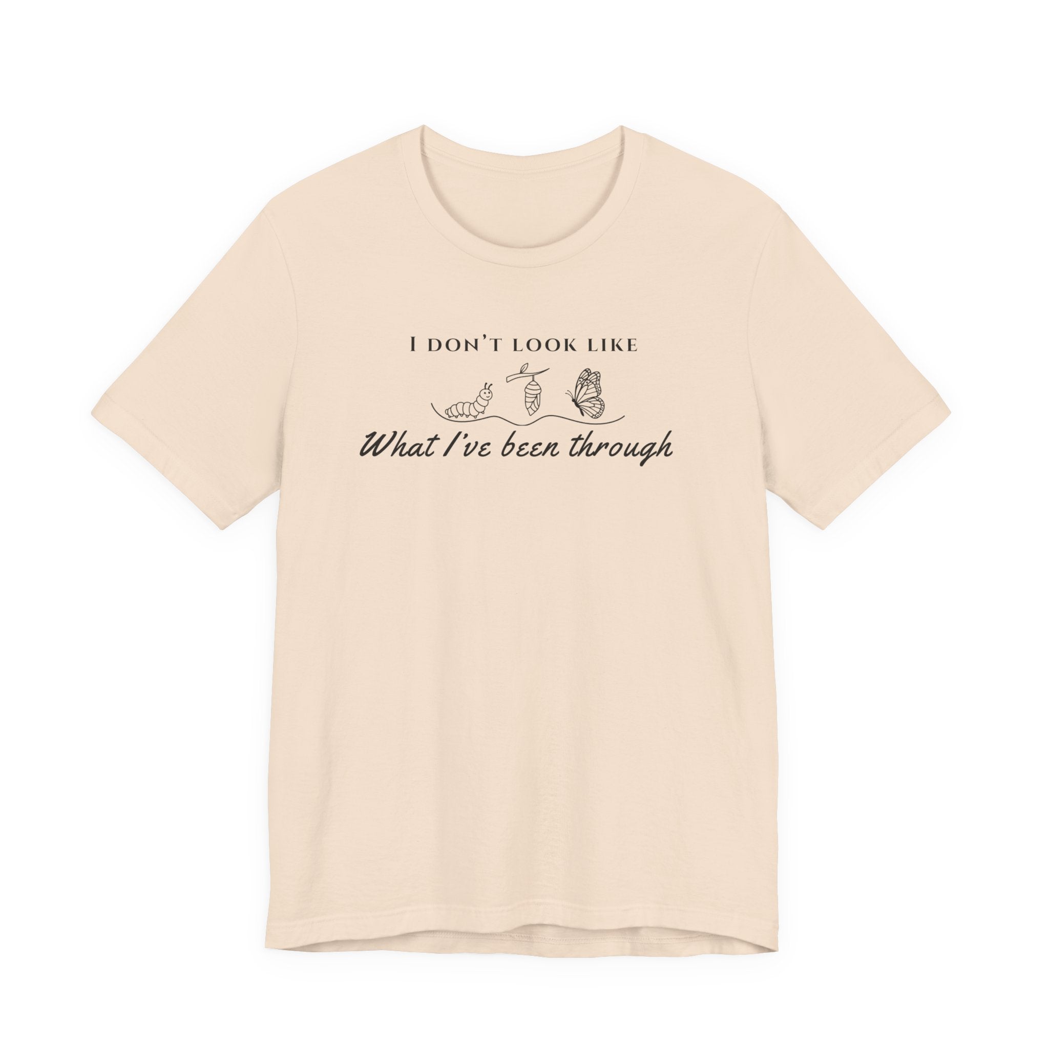 I Don’t Look Like What I’ve Been Through Tee — Inspirational Recovery T-Shirt