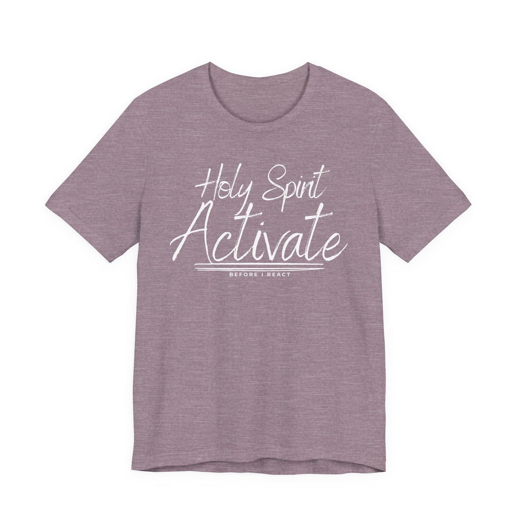 Holy Spirit Activate Before I React Graphic Tee