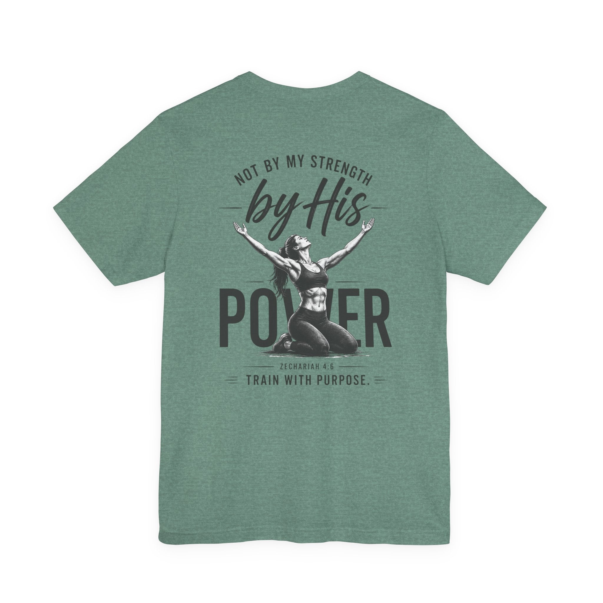 Not By My Strength By His Power Shirt | Christian Gym Tee | Faith Workout Shirt | Bella Canvas Back Print Shirt