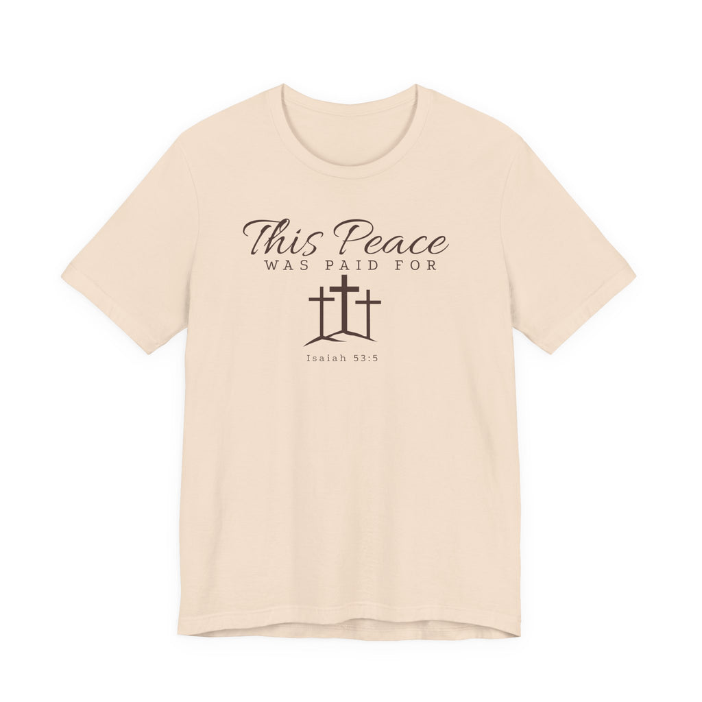 This Peace Was Paid For Christian T‑Shirt — Isaiah 53:5 Cross Tee