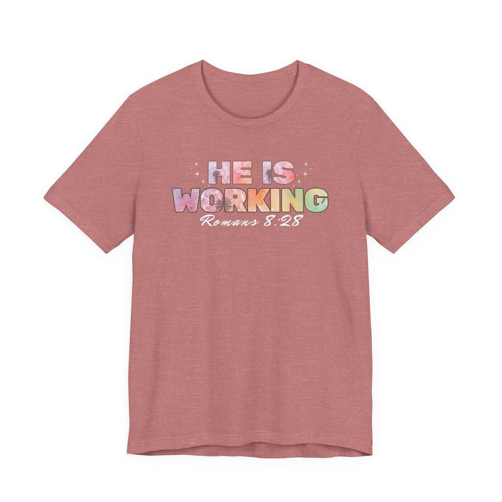 He Is Working – Romans 8:28 Christian Tee