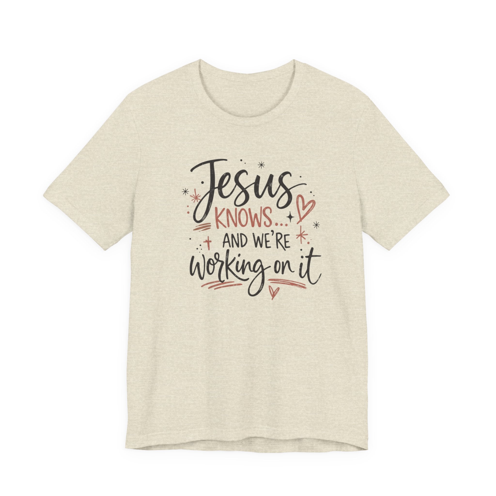 “Jesus Knows and We’re Working On It” Graphic Shirt
