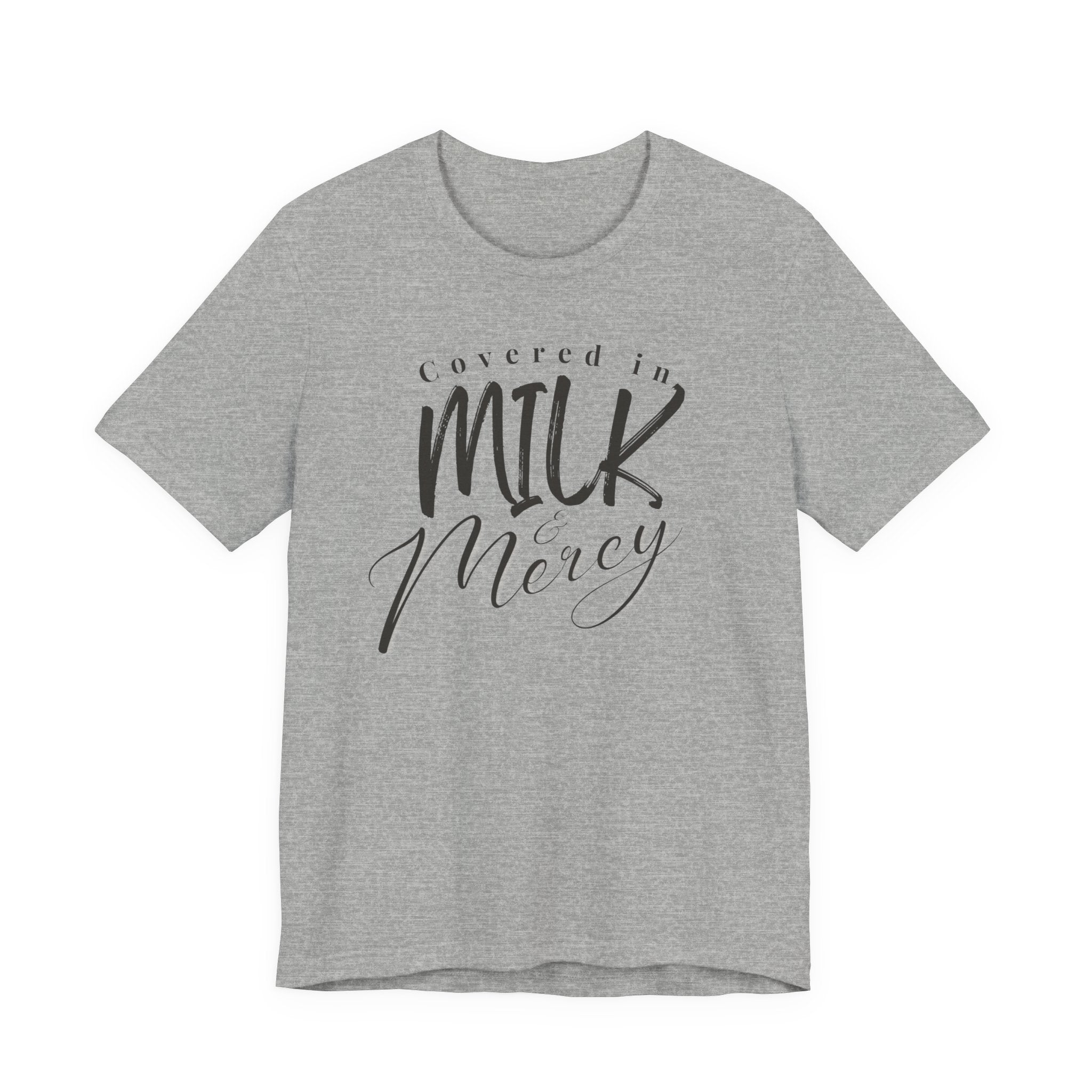 Covered in Milk & Mercy Tee