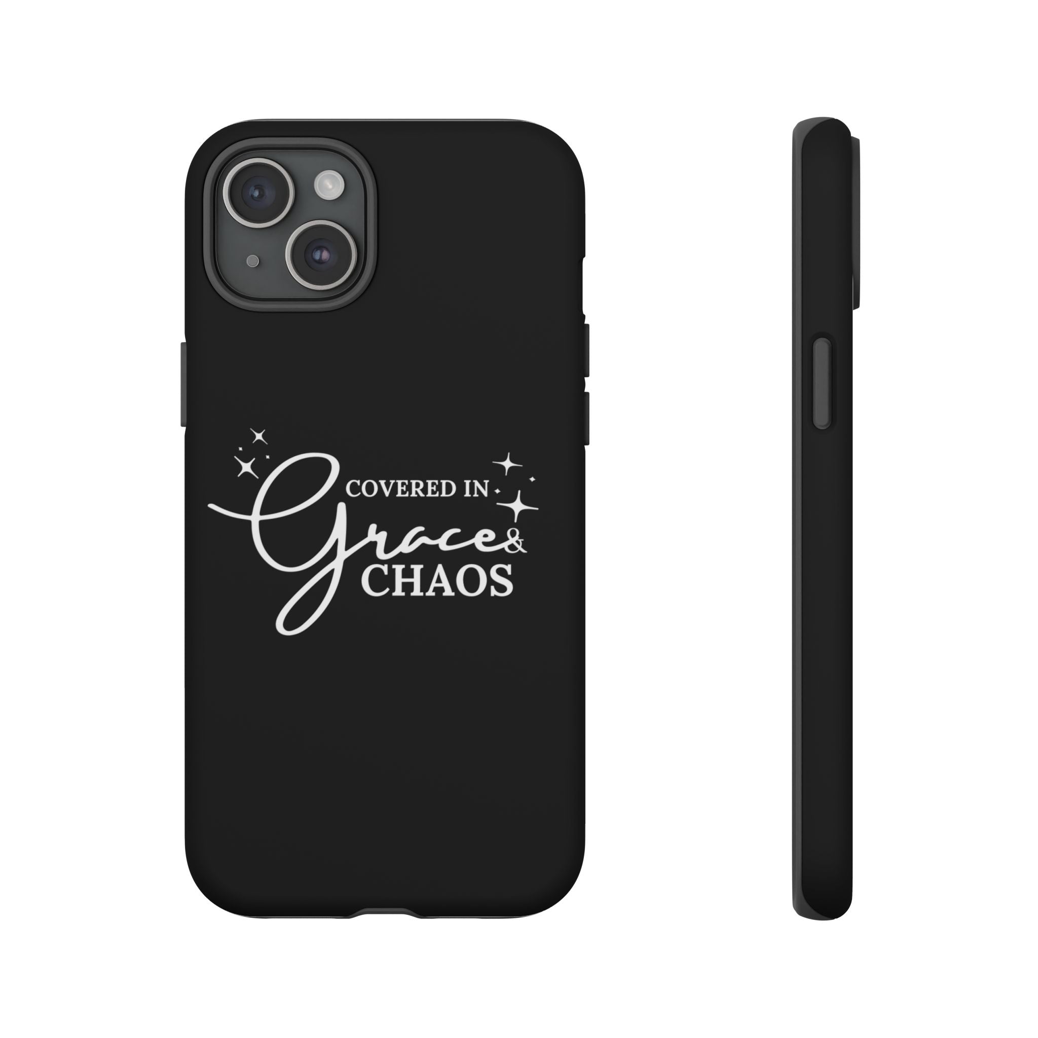 Covered in Grace & Chaos Phone Case — Inspirational Black Tough Case