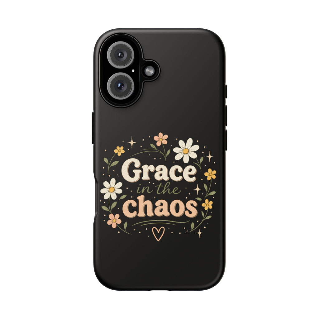 Grace in the Chaos Phone Case — Floral Protective Cover