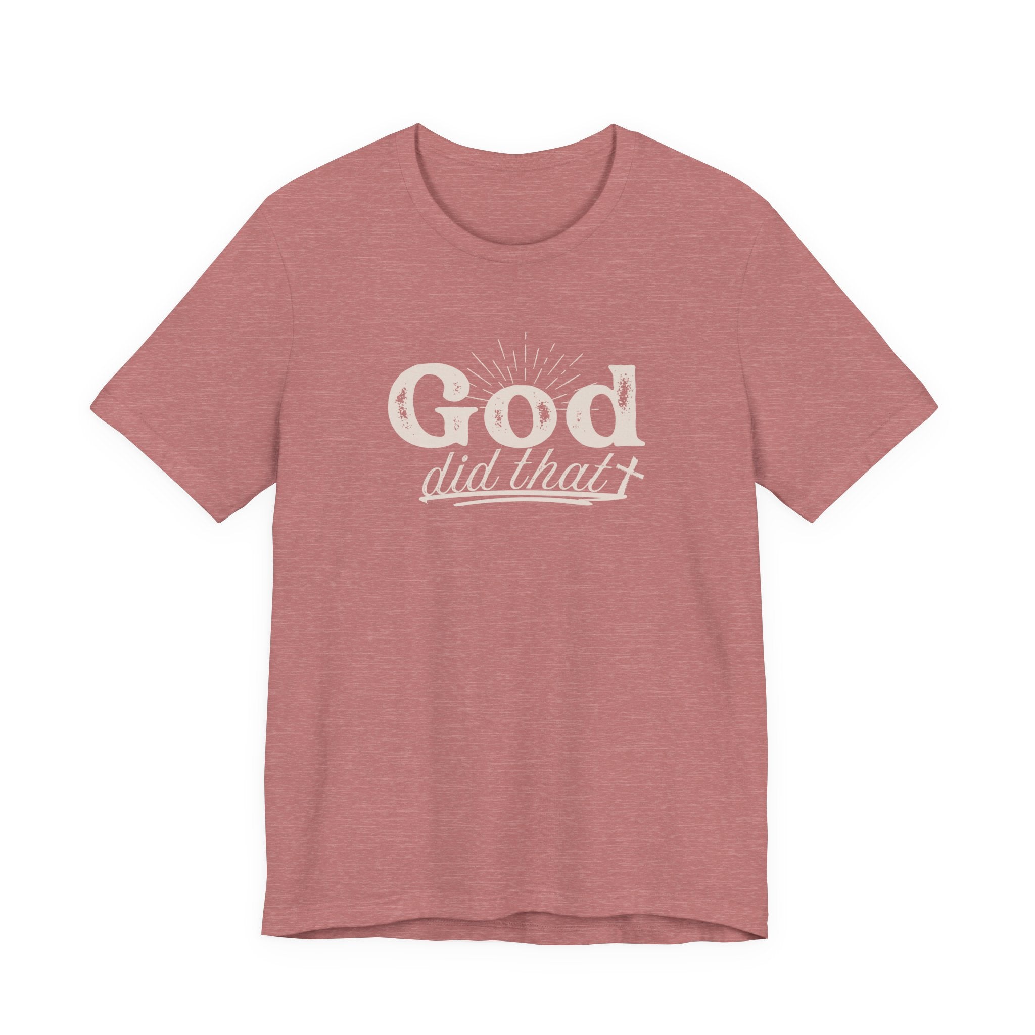 God Did That Tee - Christian Faith Inspirational T-Shirt