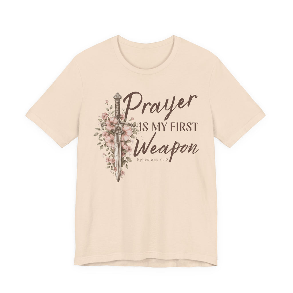 Prayer Is My First Weapon Christian T-Shirt