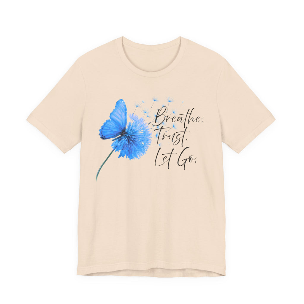 Breathe Trust Let Go Shirt | Inspirational Faith Tee