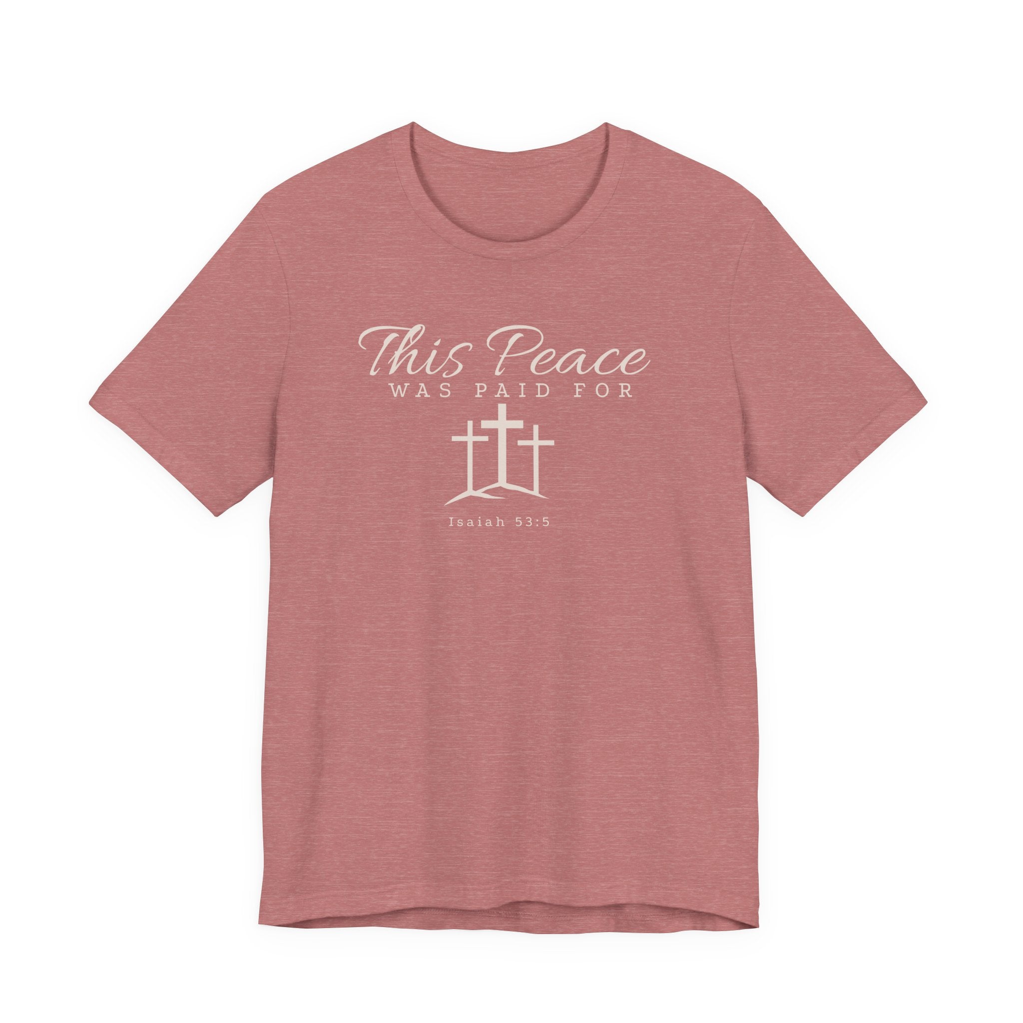 This Peace Was Paid For Christian T‑Shirt — Isaiah 53:5 Cross Tee