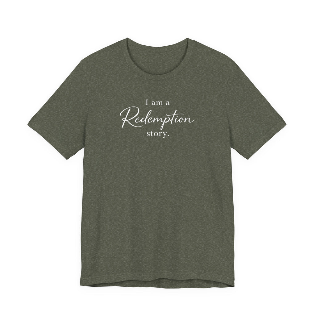 I Am a Redemption Story Tee