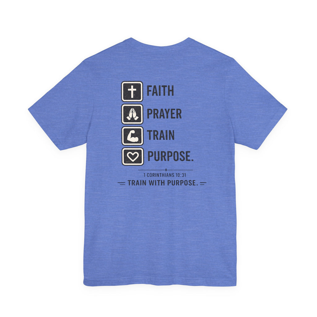 Faith Prayer Train Purpose Shirt | Christian Gym Tee | Bella Canvas Workout Shirt | Train With Purpose Tee