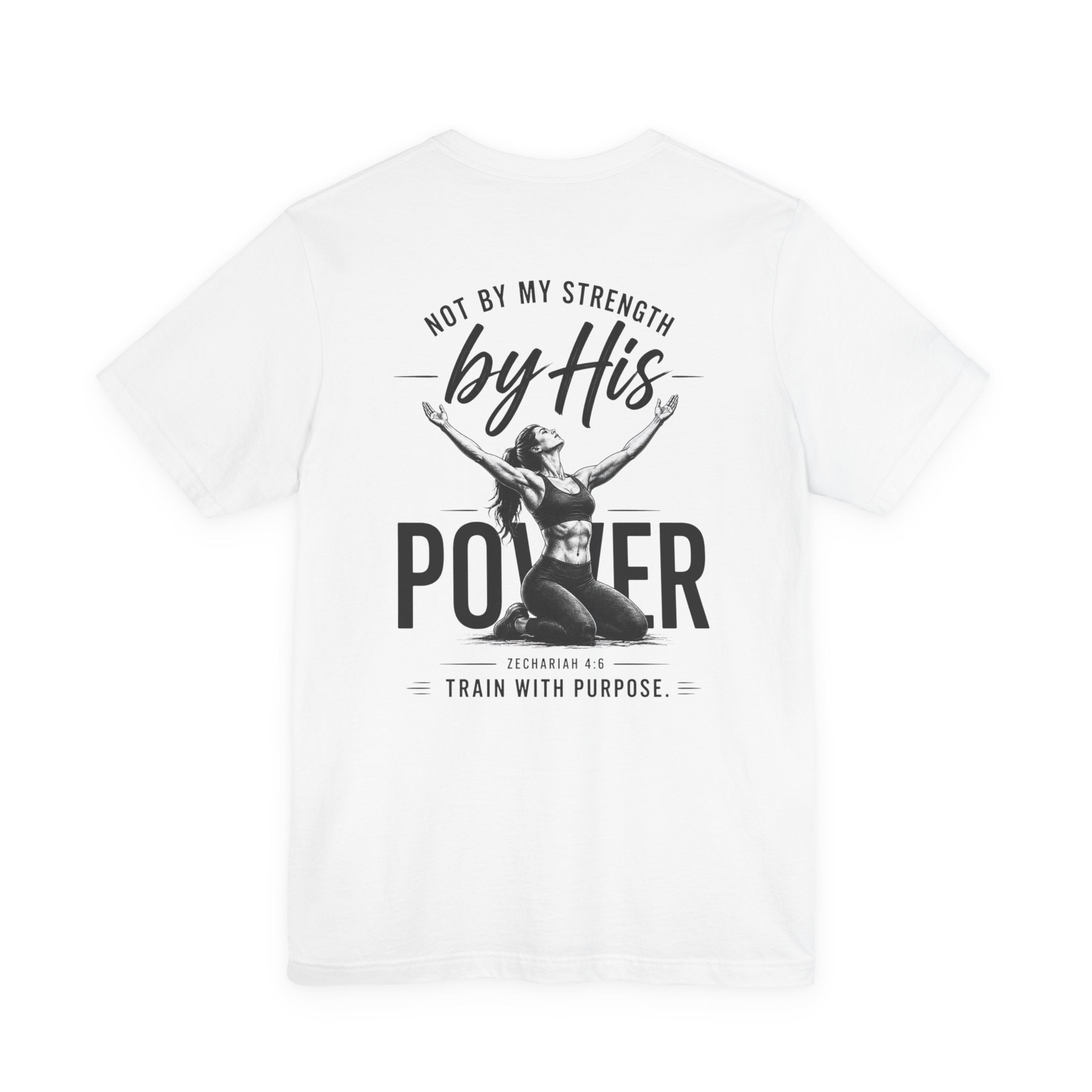 Not By My Strength By His Power Shirt | Christian Gym Tee | Faith Workout Shirt | Bella Canvas Back Print Shirt