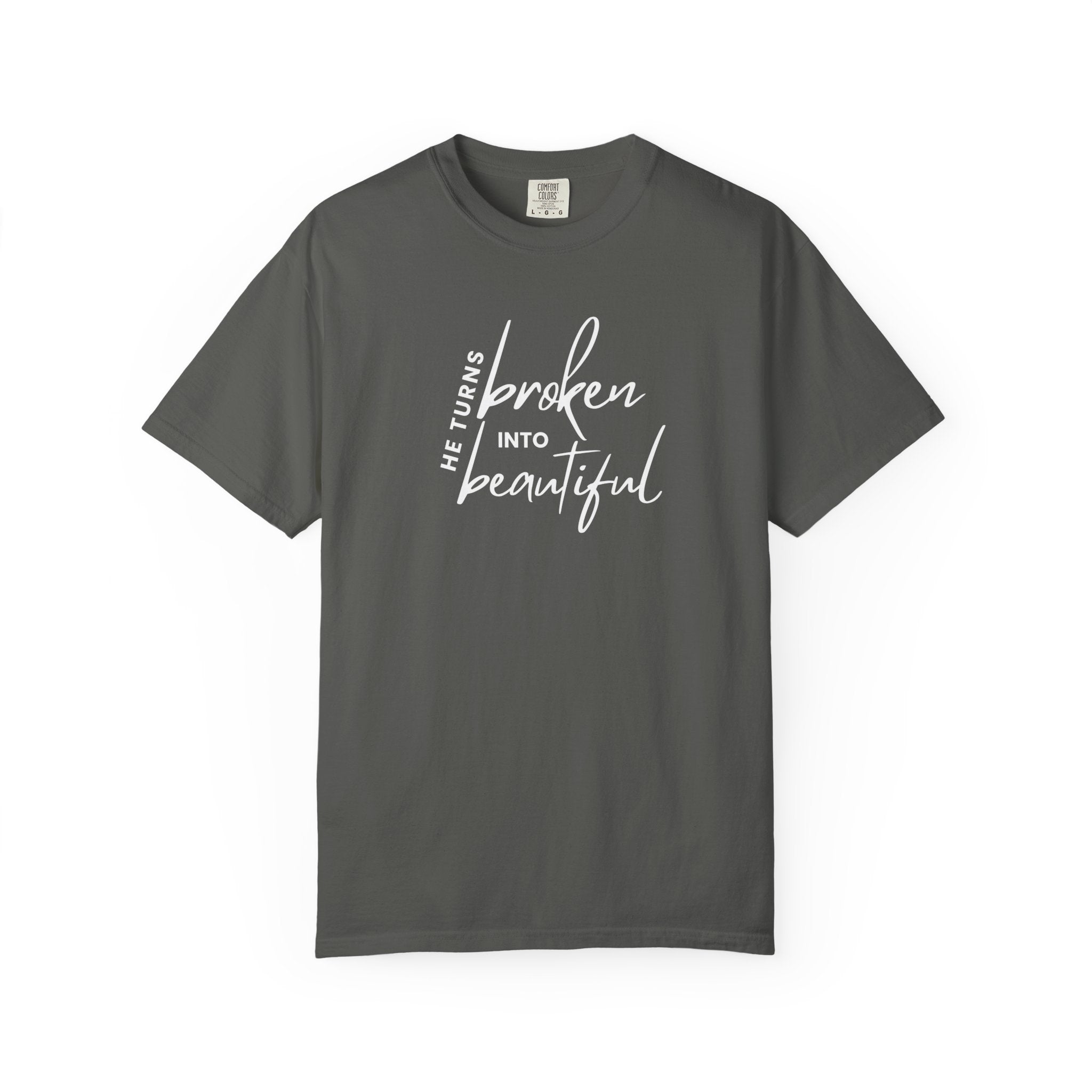 He Turns Broken Into Beautiful Shirt | Faith-Based Comfort Colors Tee | Christian Graphic T-Shirt