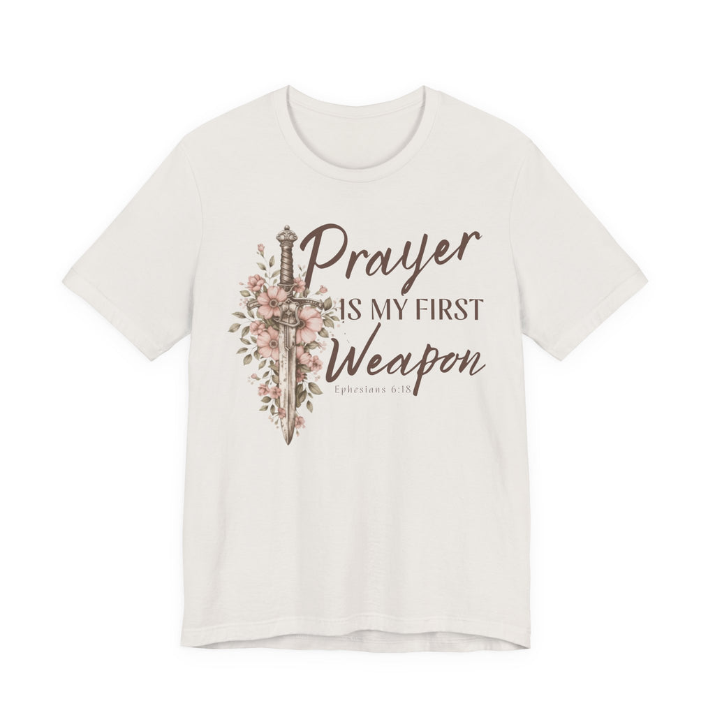 Prayer Is My First Weapon Christian T-Shirt