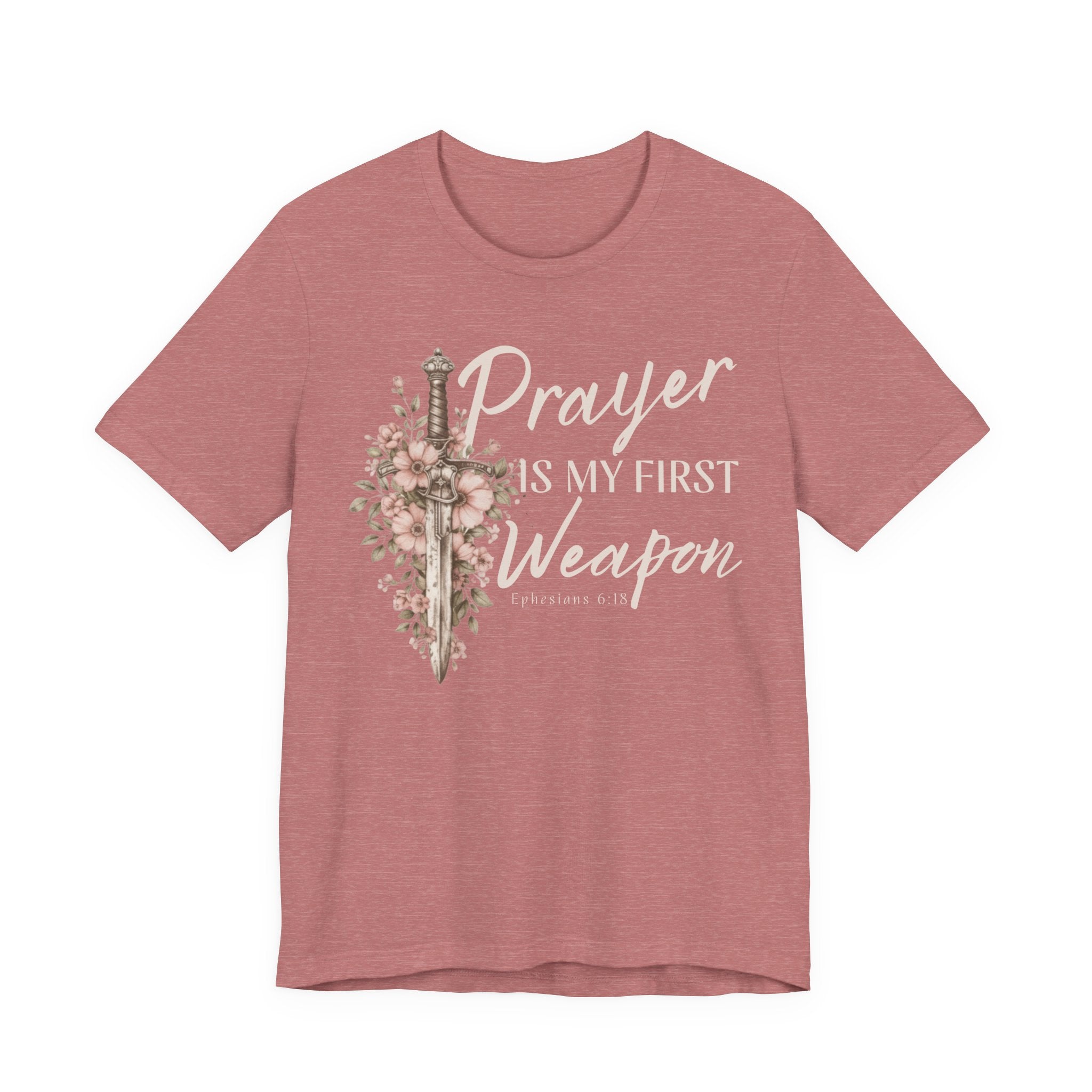 Prayer Is My First Weapon Christian T-Shirt