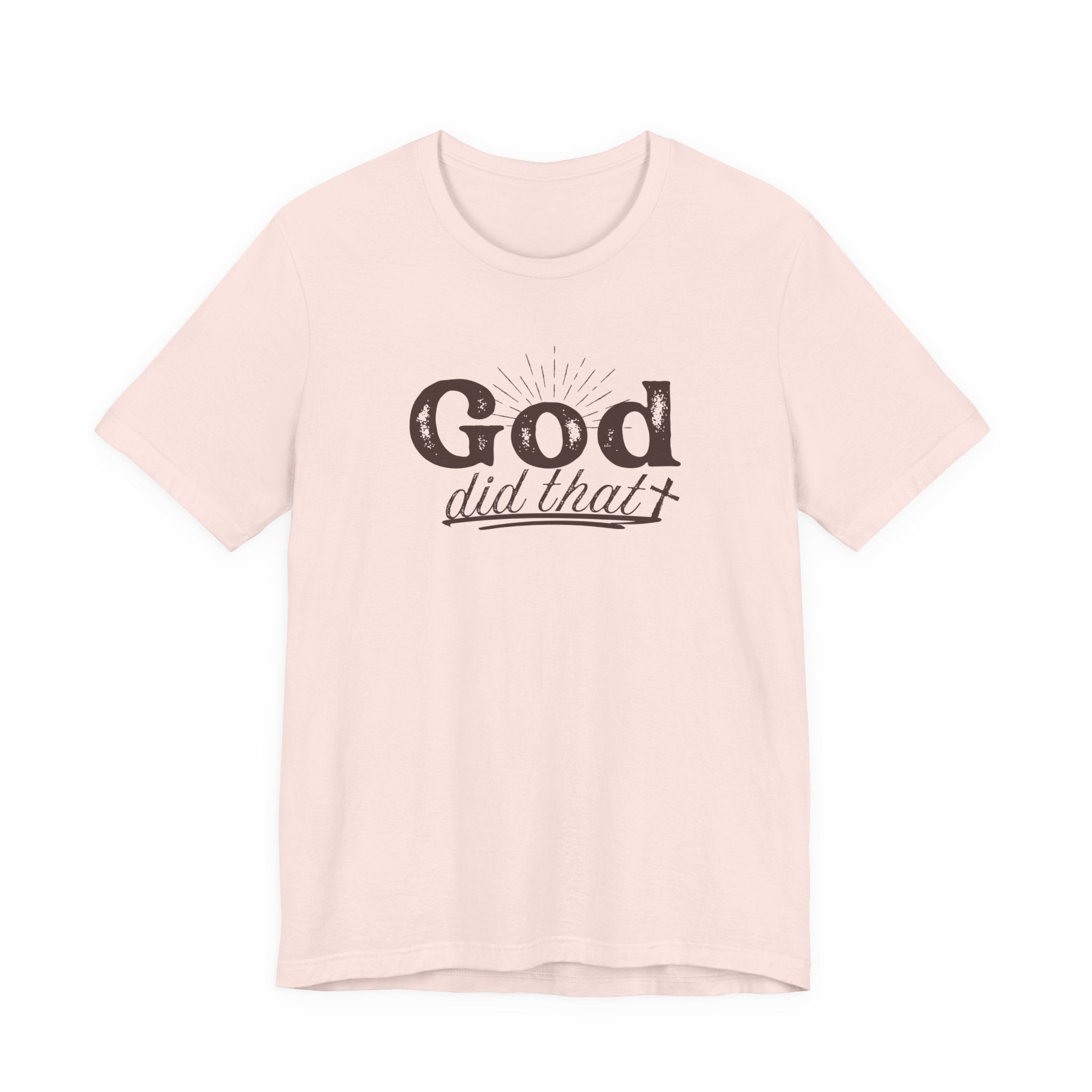 God Did That Tee - Christian Faith Inspirational T-Shirt