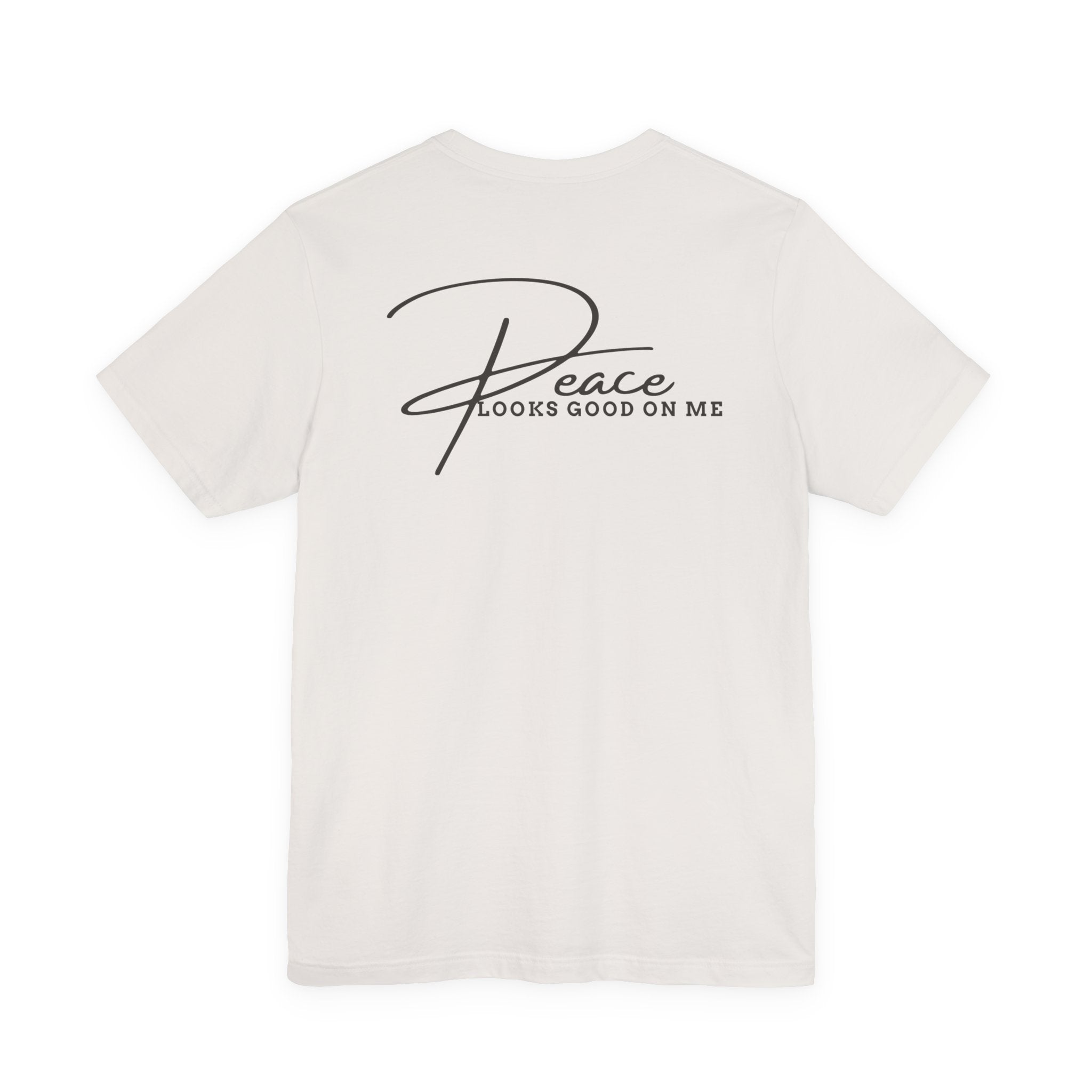 Peace Looks Good on Me Tee – Faith-Based Graphic Shirt, Front & Back Design
