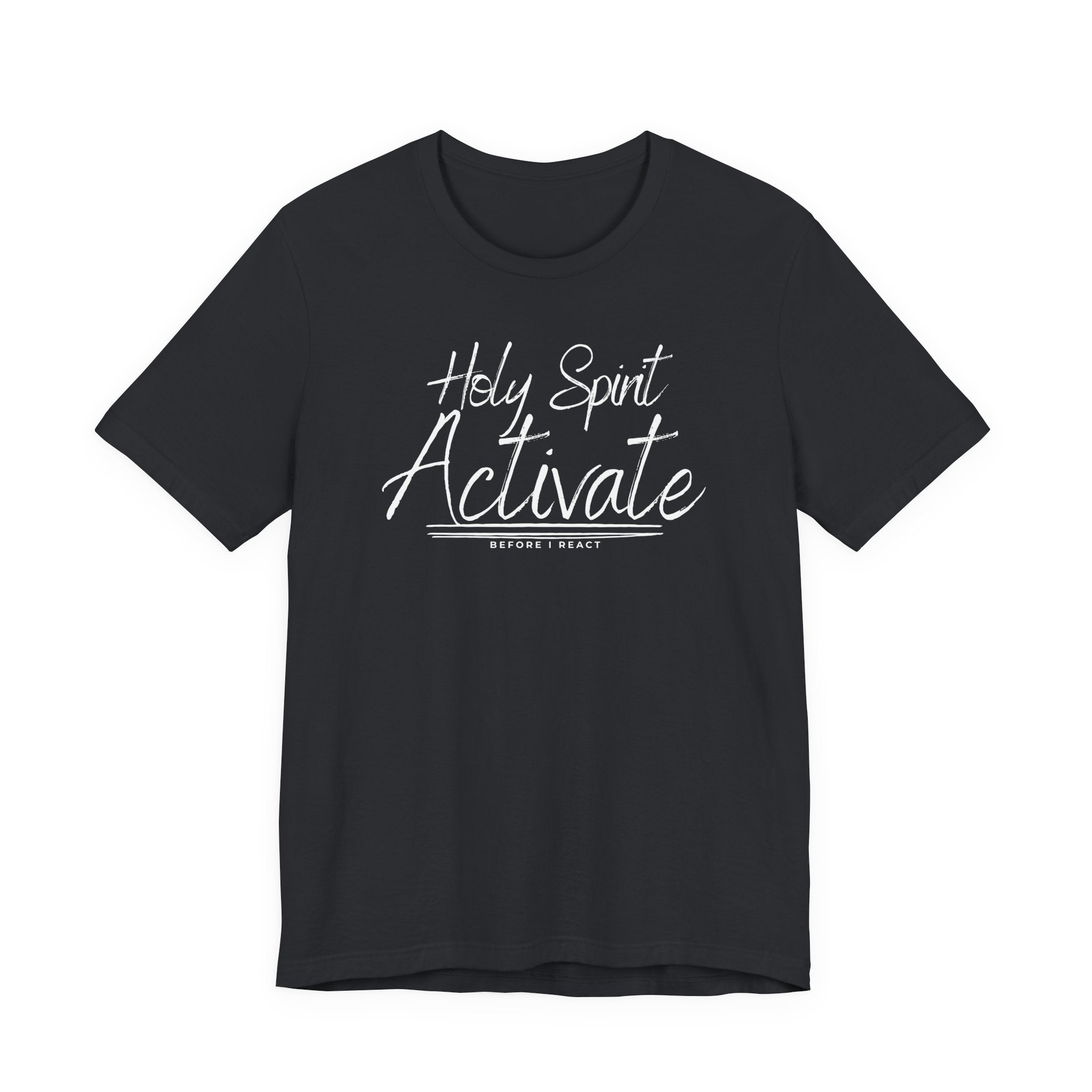 Holy Spirit Activate Before I React Graphic Tee