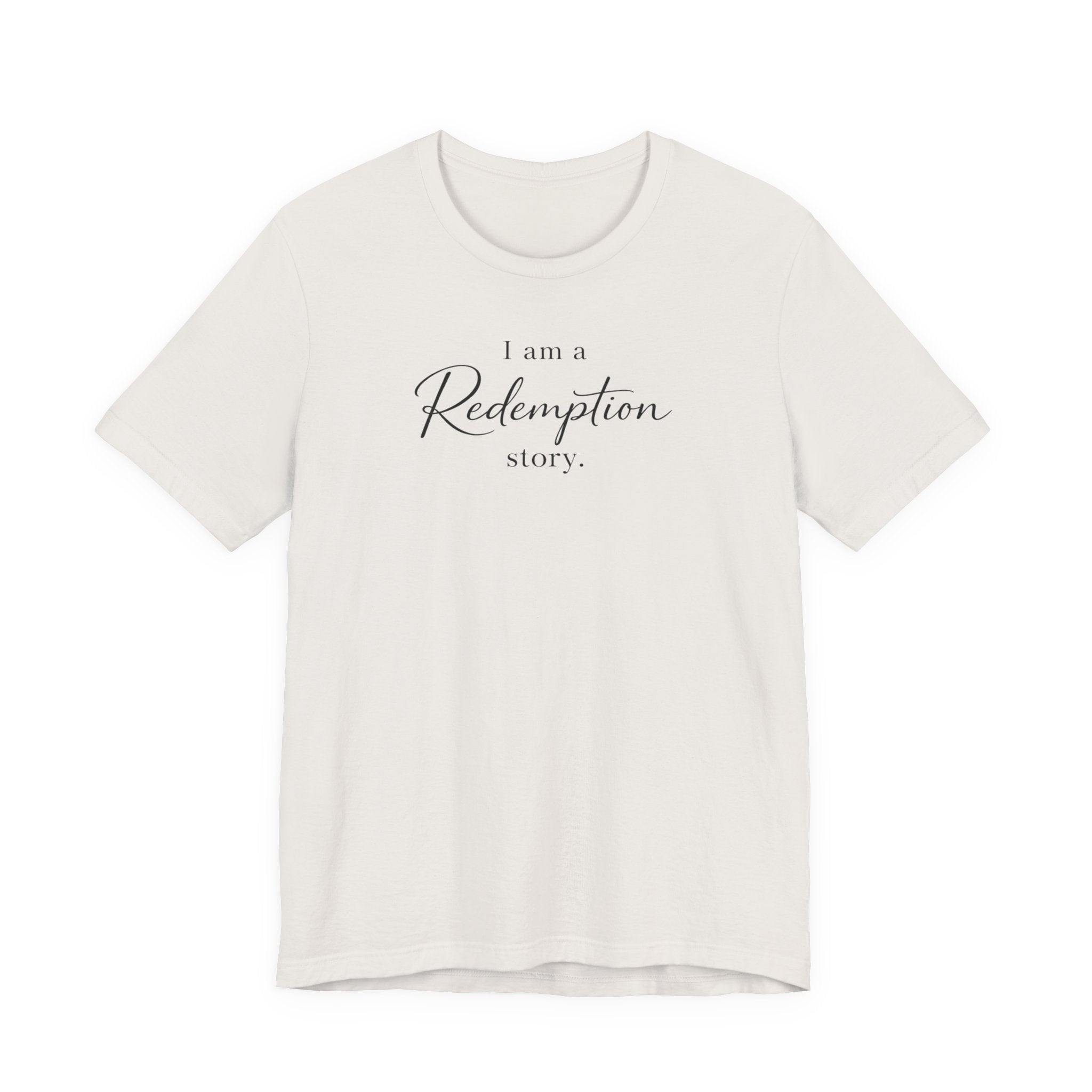 I Am a Redemption Story Tee
