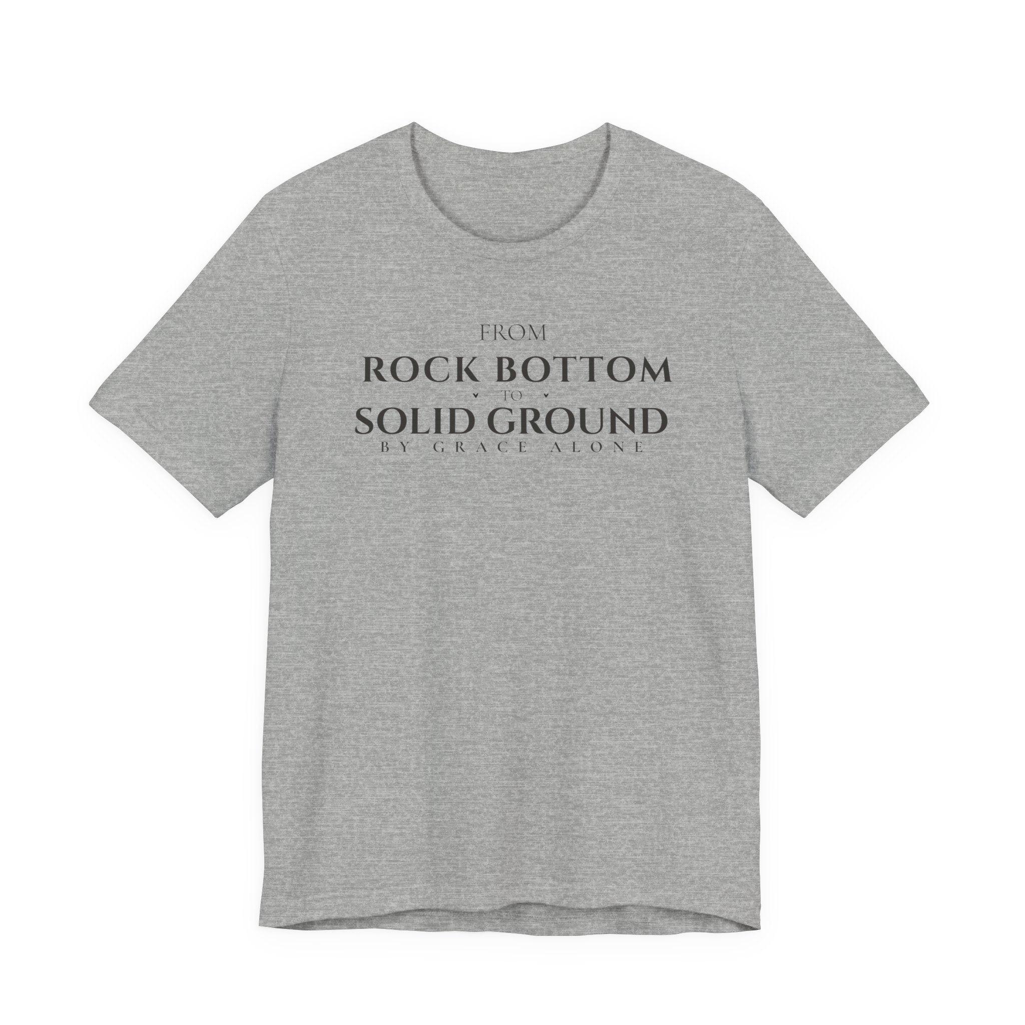 From Rock Bottom to Solid Ground Tee – By Grace Alone Christian Shirt