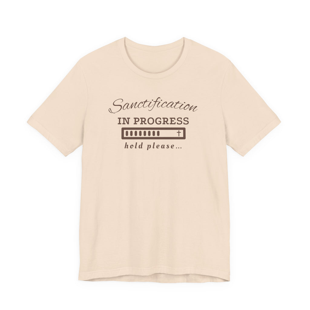 Sanctification In Progress Tee
