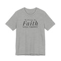 Faith Walking By Faith Still Trippin Tee
