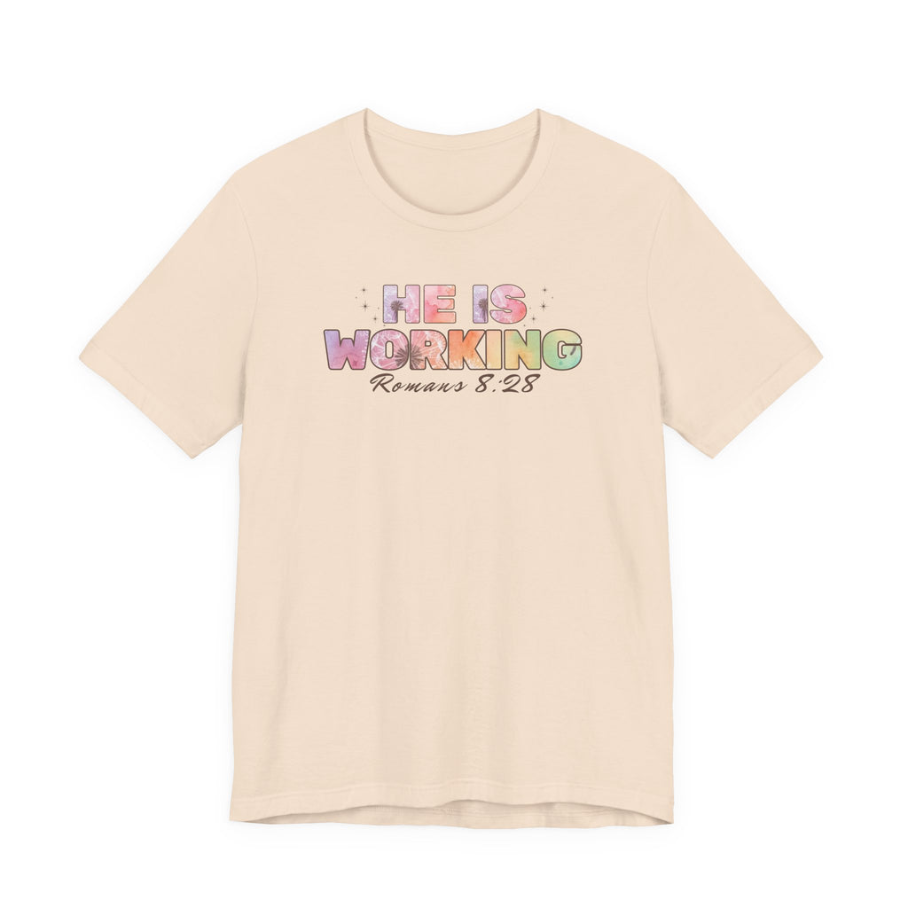 He Is Working – Romans 8:28 Christian Tee