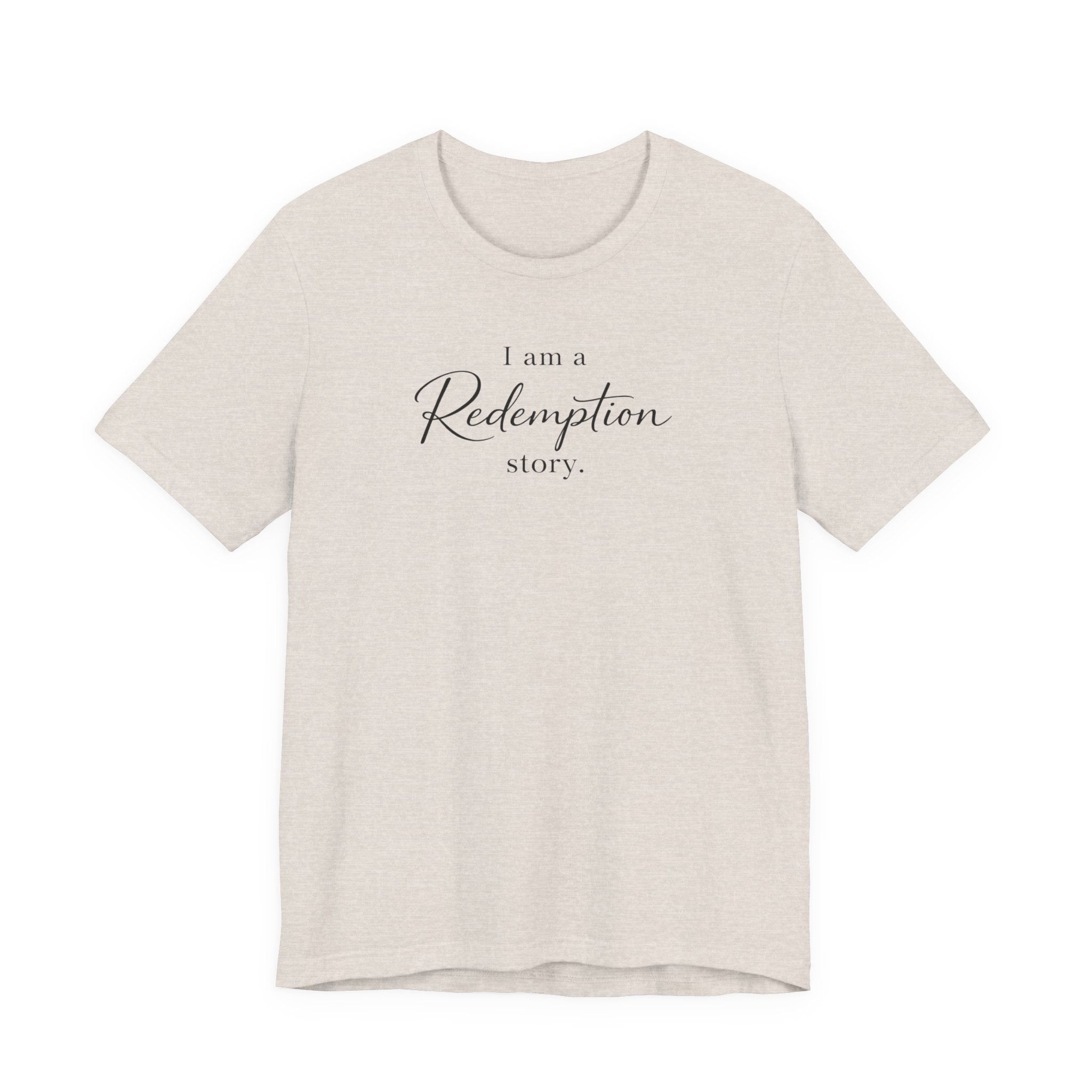 I Am a Redemption Story Tee