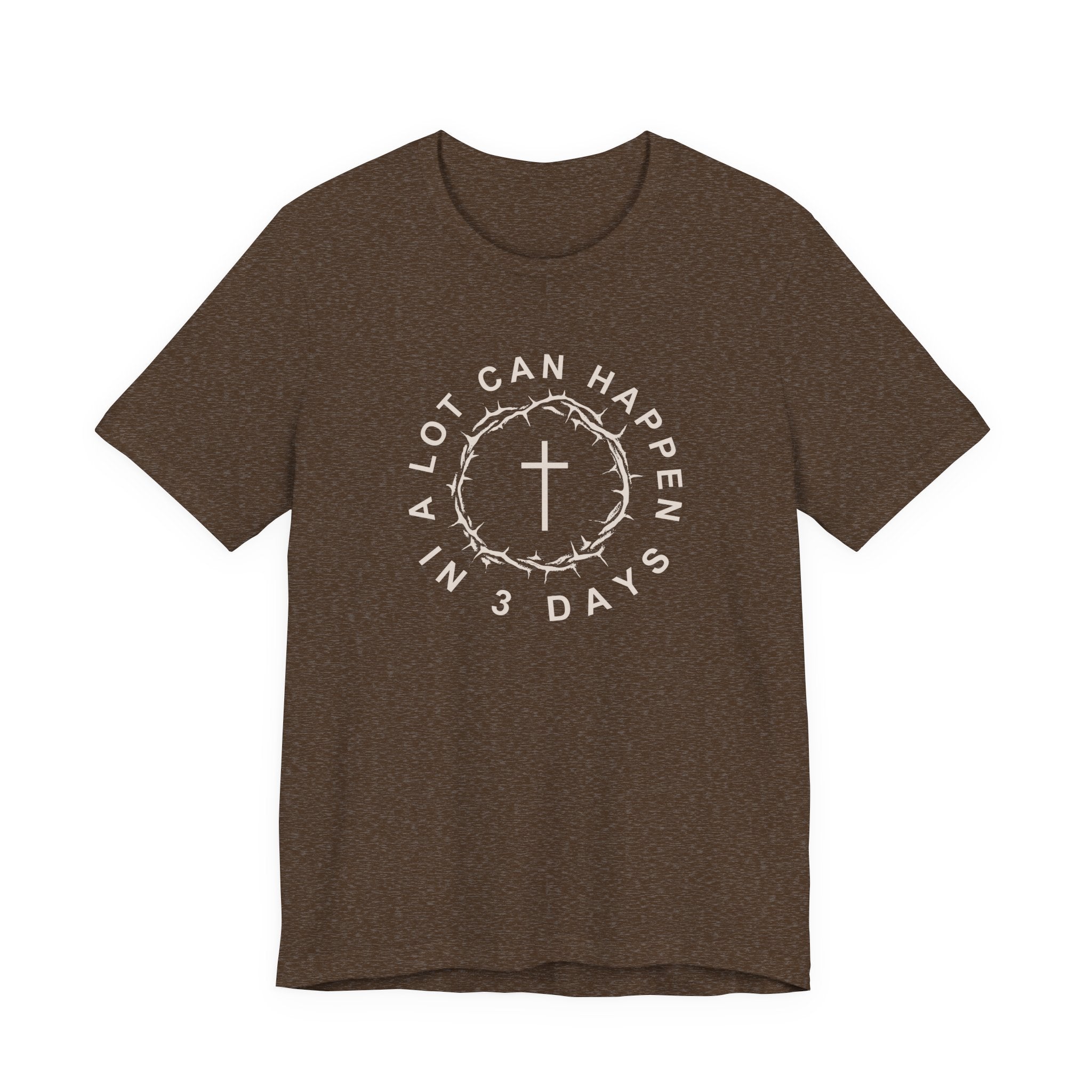 A Lot Can Happen in 3 Days – Easter Shirt