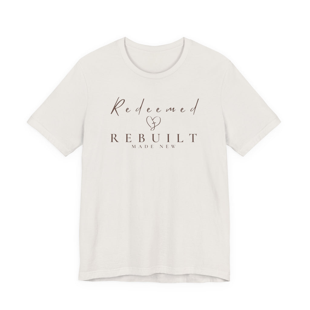 Rebuilt & Redeemed Tee — Inspirational Christian Faith Shirt